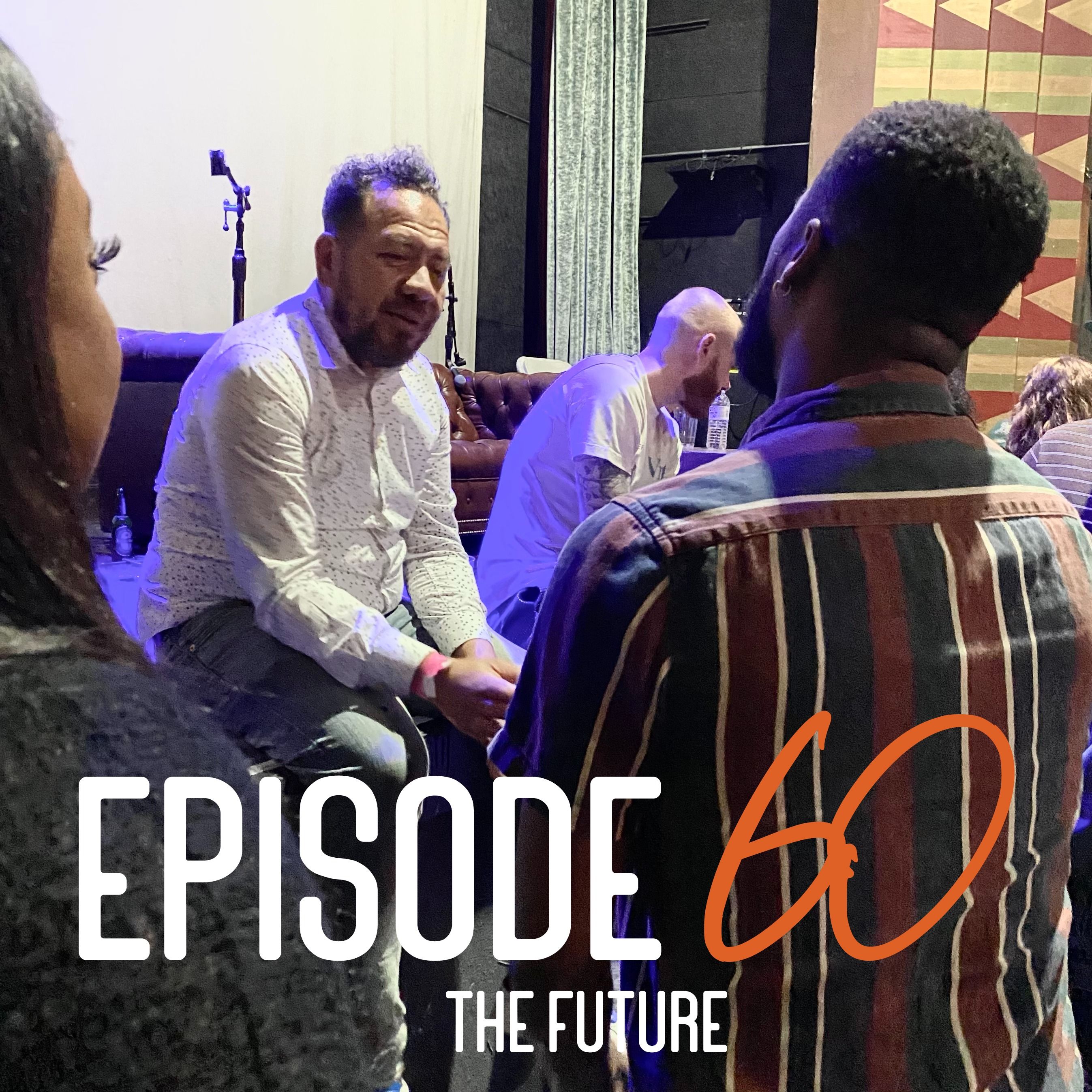 EPISODE 60: The Future.