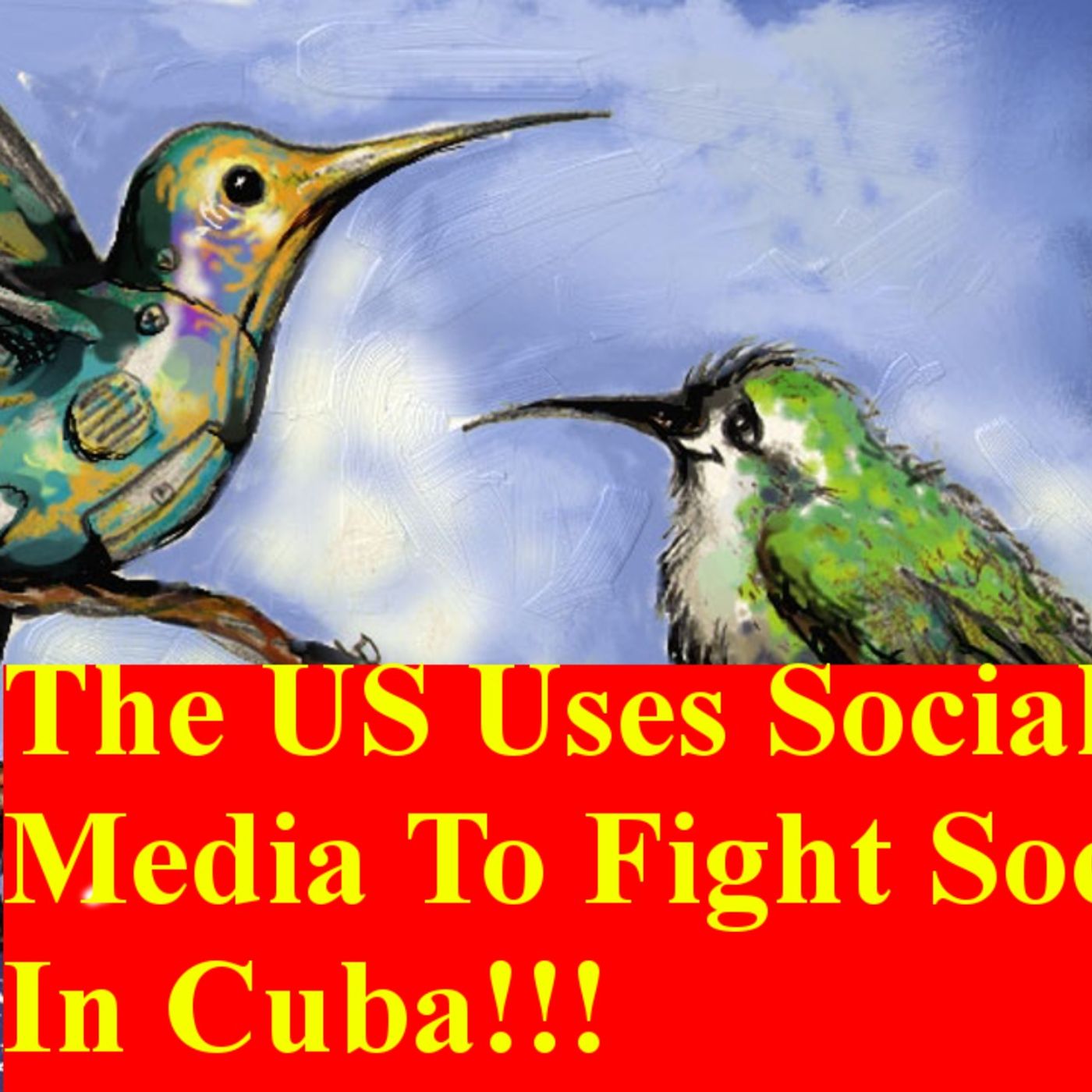 Cuban Social Media Wielded By The US, Used To Spread Regime Change -Ep. #21