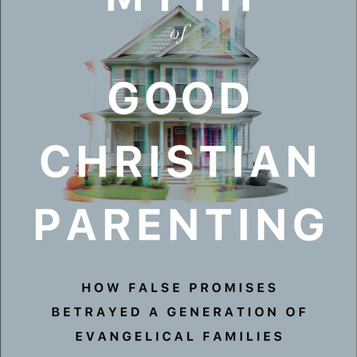 Rethinking Parenting Advice from Bill Gothard to Douglas Wilson. Author Marissa Burt, Part 1.