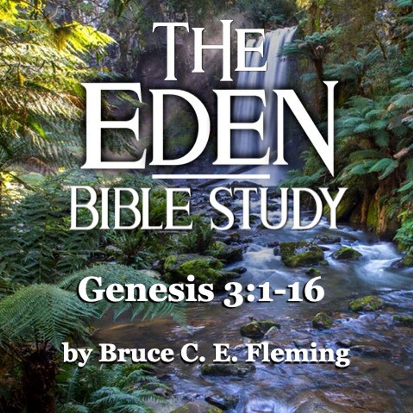 The Eden Podcast with Bruce C. E. Fleming