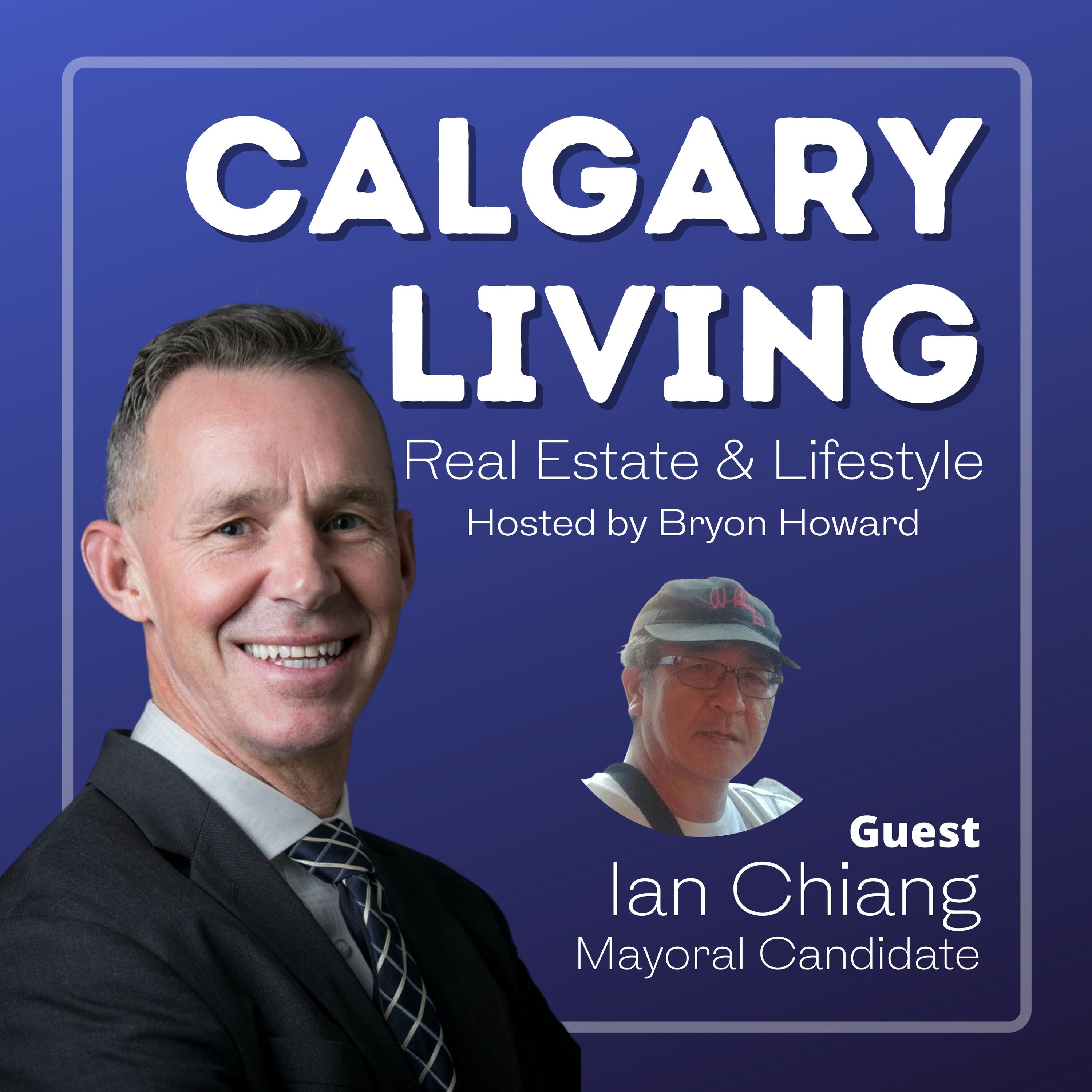 Calgary Living - Real Estate & Life Style with host Bryon Howard