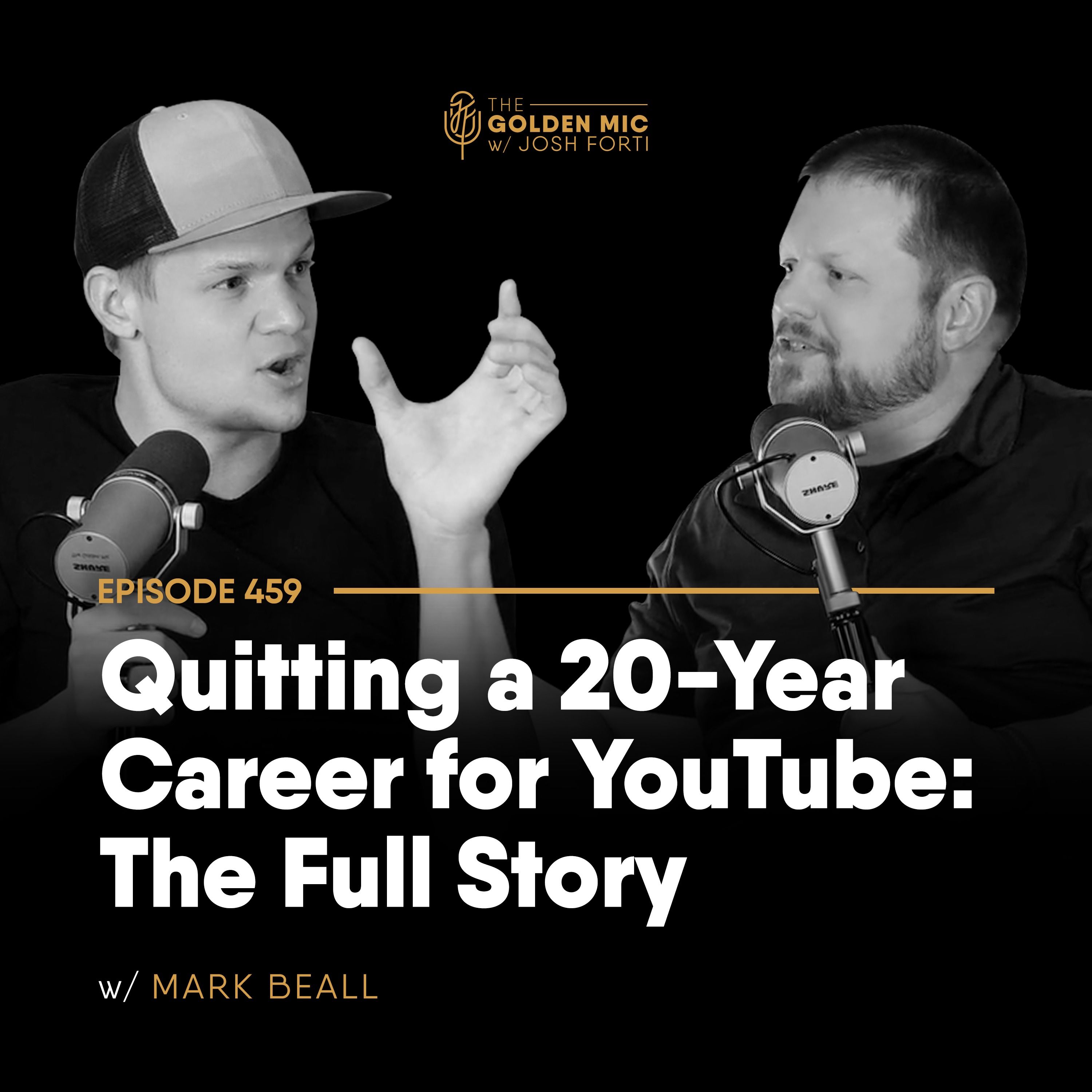 459: Quitting a 20-Year Career for YouTube: The Full Story w/ Mark Beall