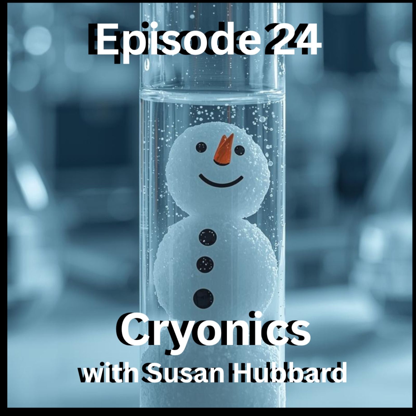 Episode 24: Cryonics with Susan Hubbard