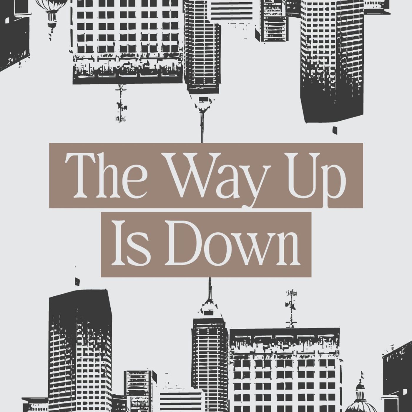 The Way Up is Down