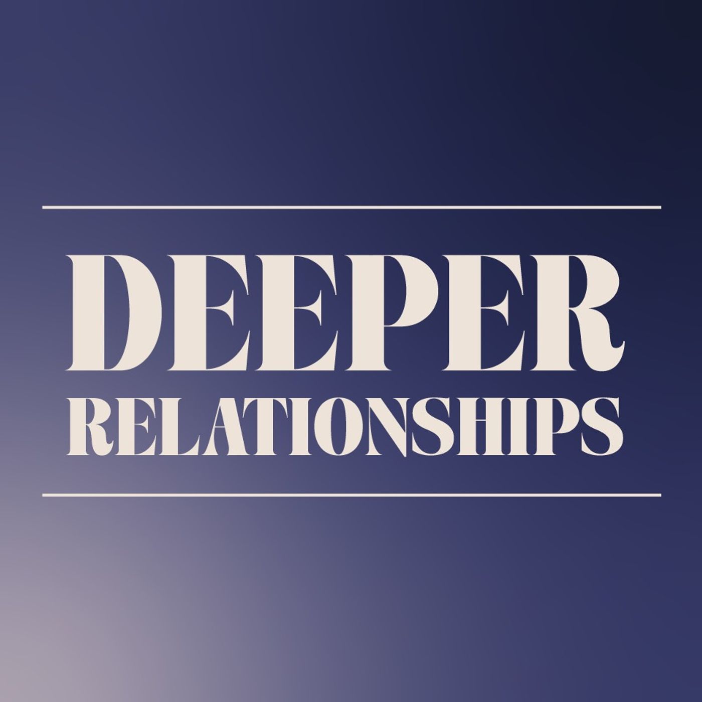 Deeper Relationships