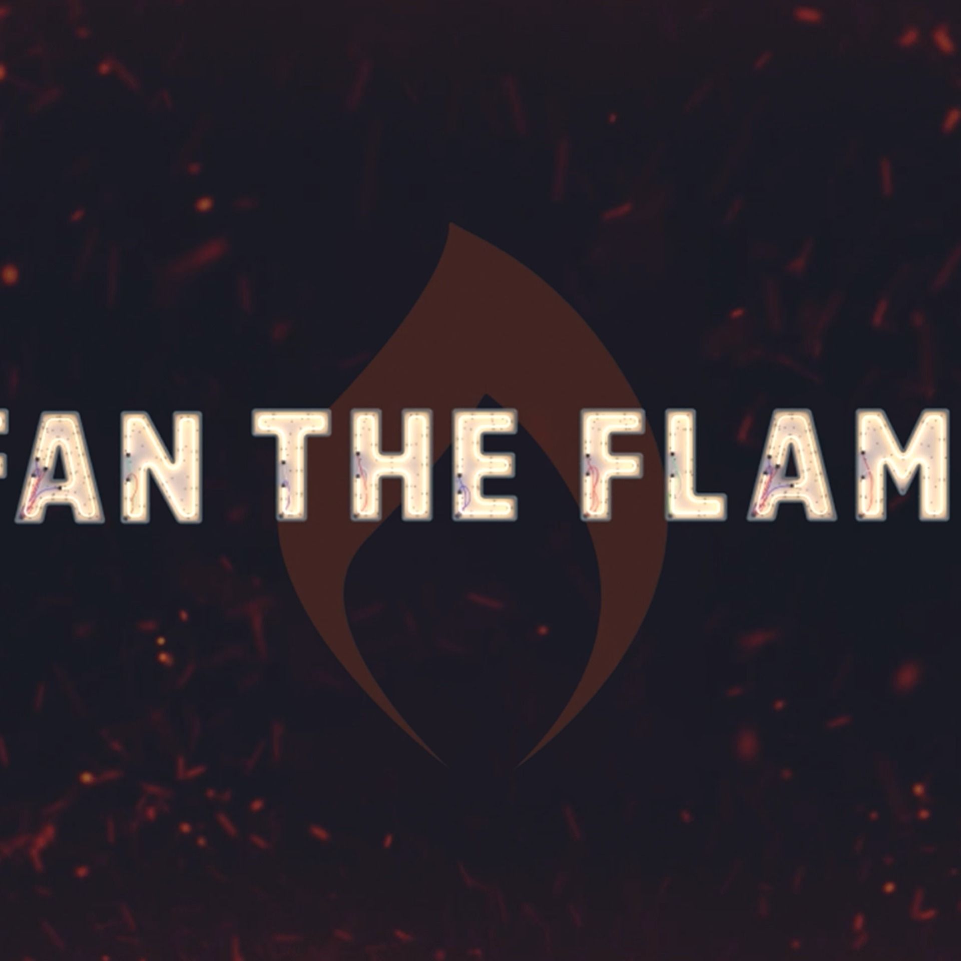 Fan the Flame | Alway Remember