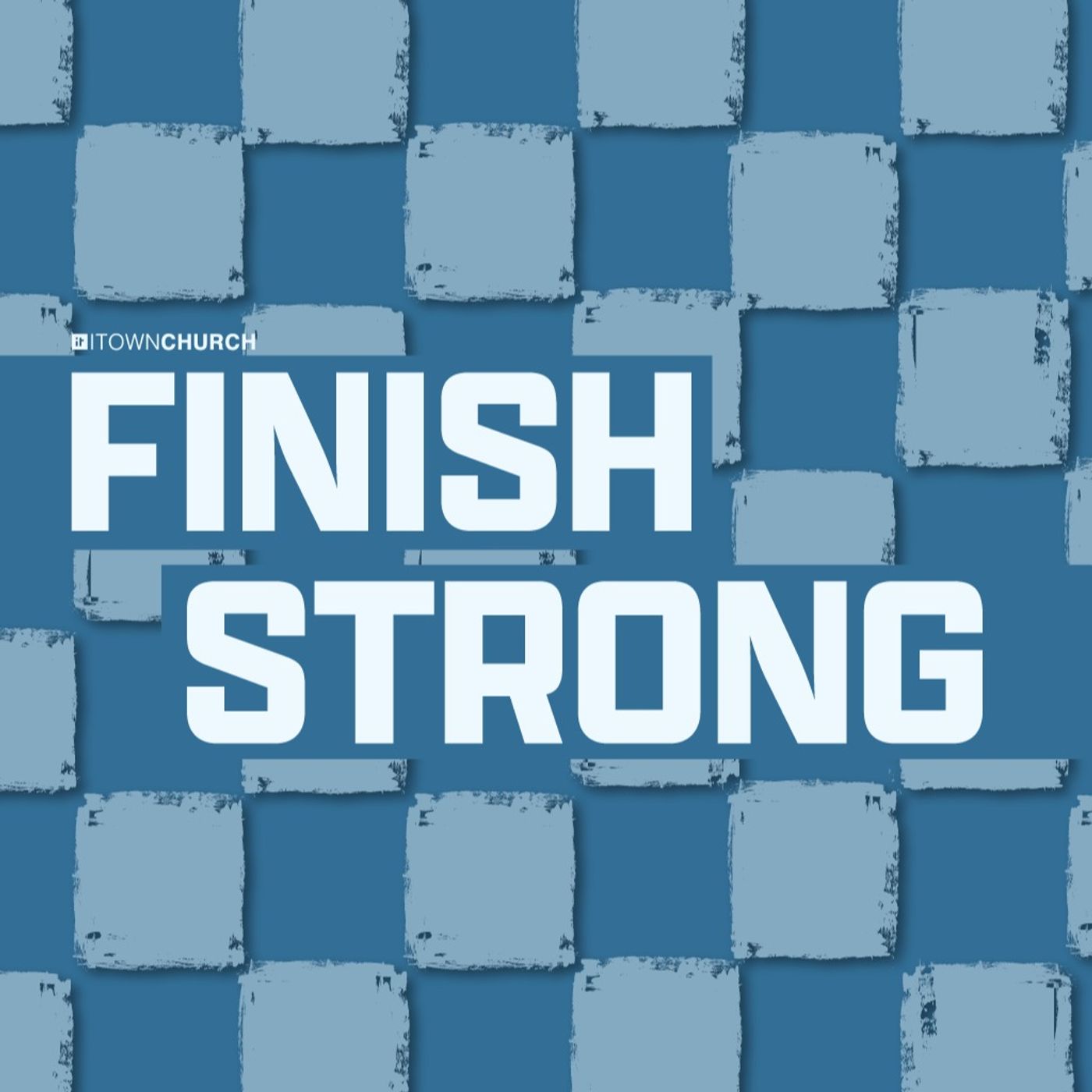 Finish Strong | Part 1