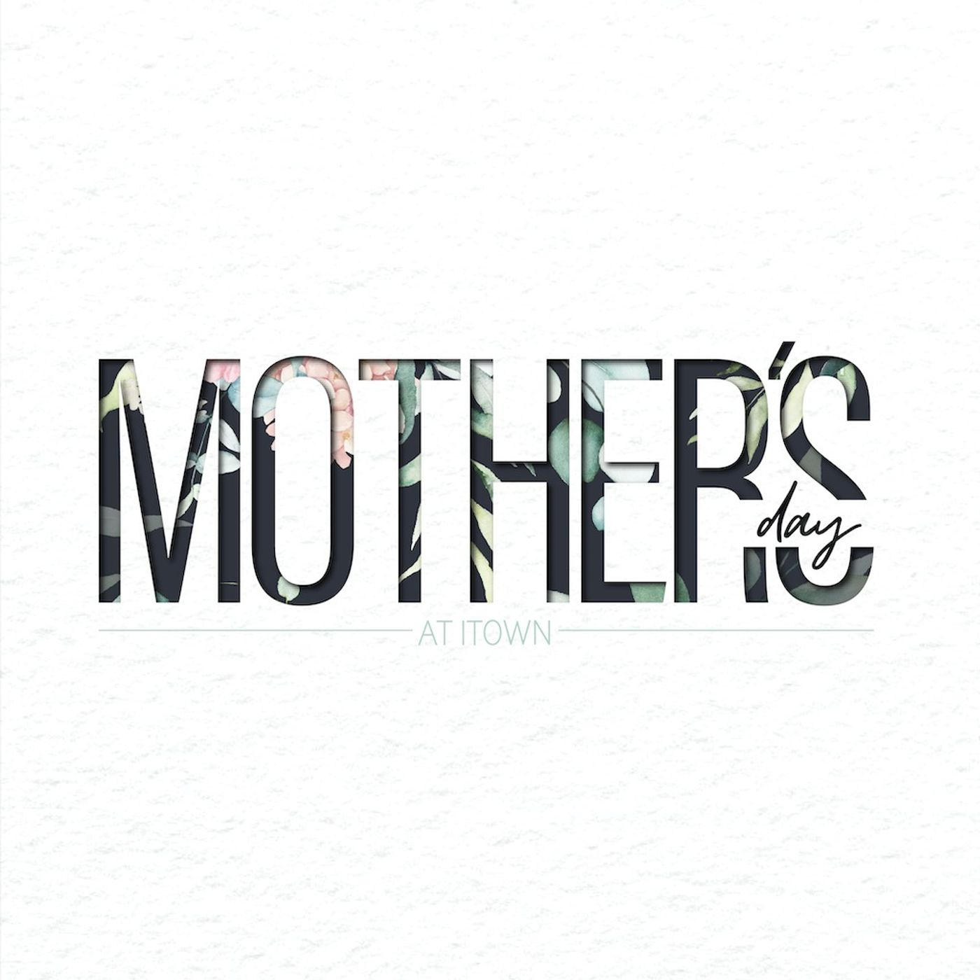 Mother's Day at ITOWN