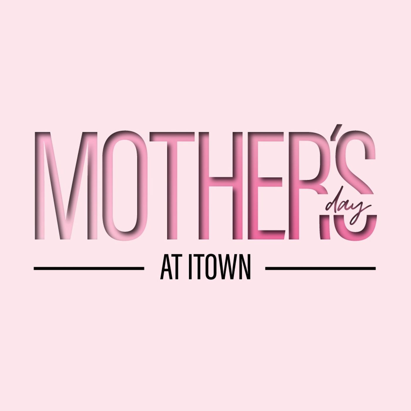 Mother's Day At ITOWN