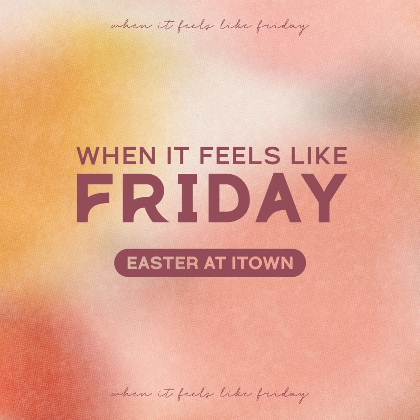 Easter | When It Feels Like Friday