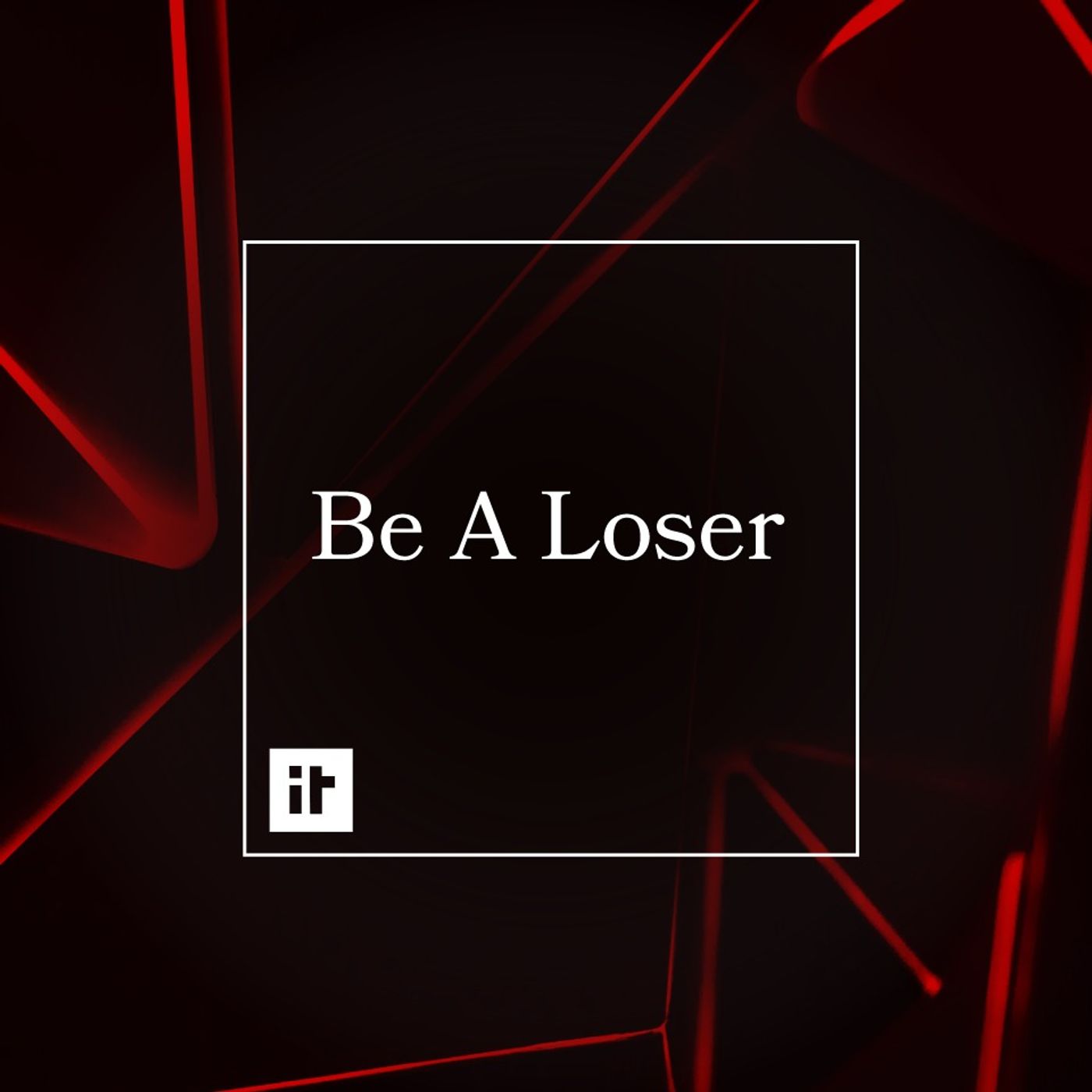 Be A Loser