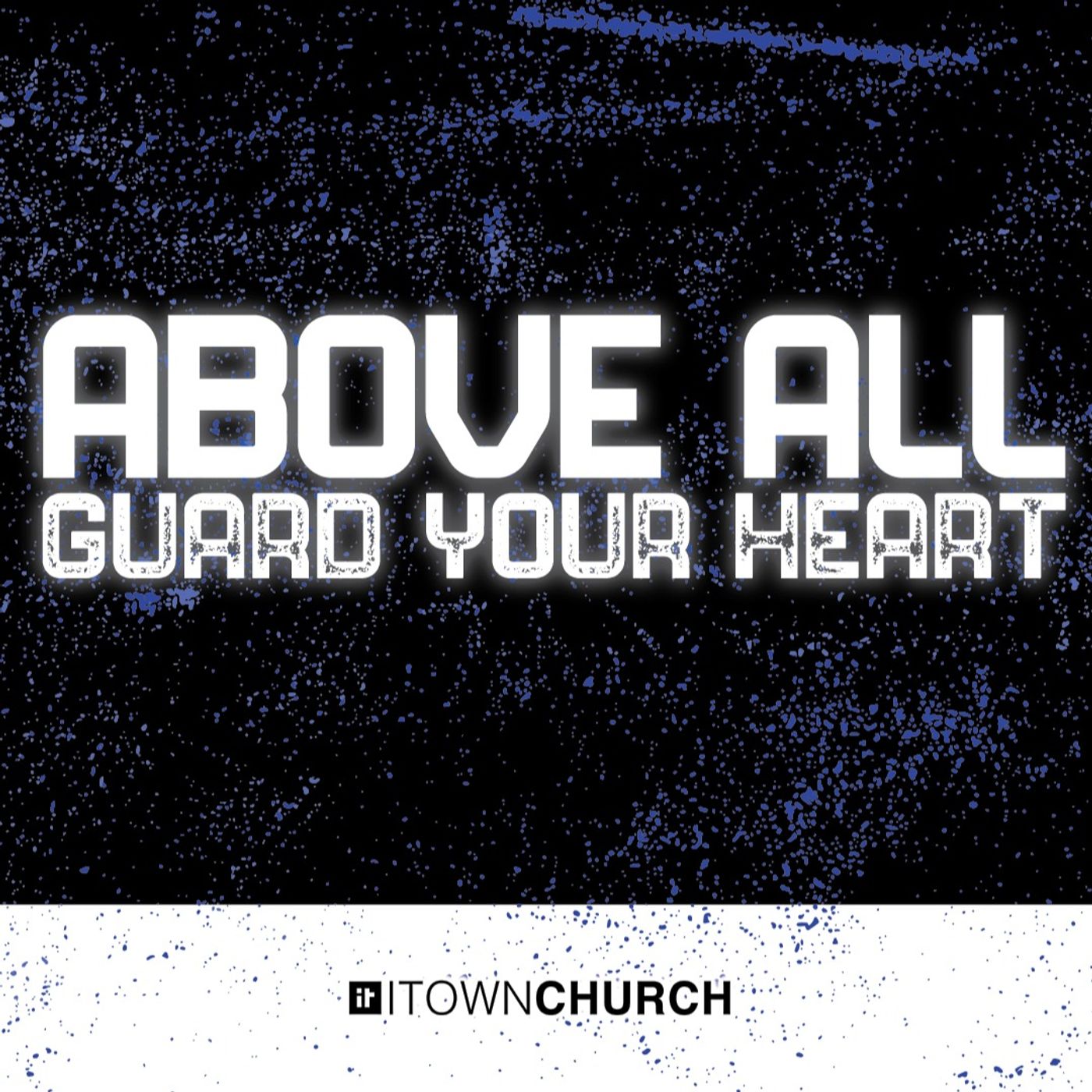 Above All Guard Your Heart