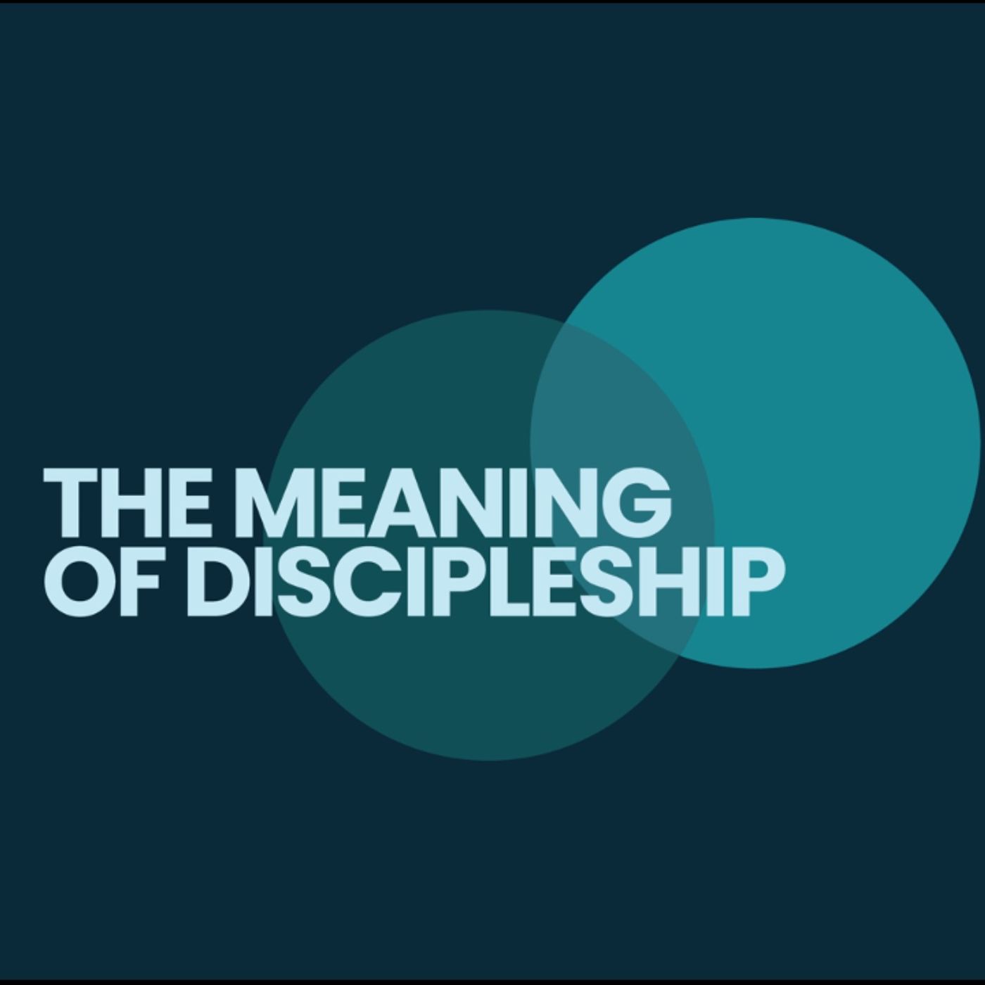 THE MEANING OF DISCIPLESHIP - The Power of Discipleship | Greg Davis| January 28, 2024 episode artwork