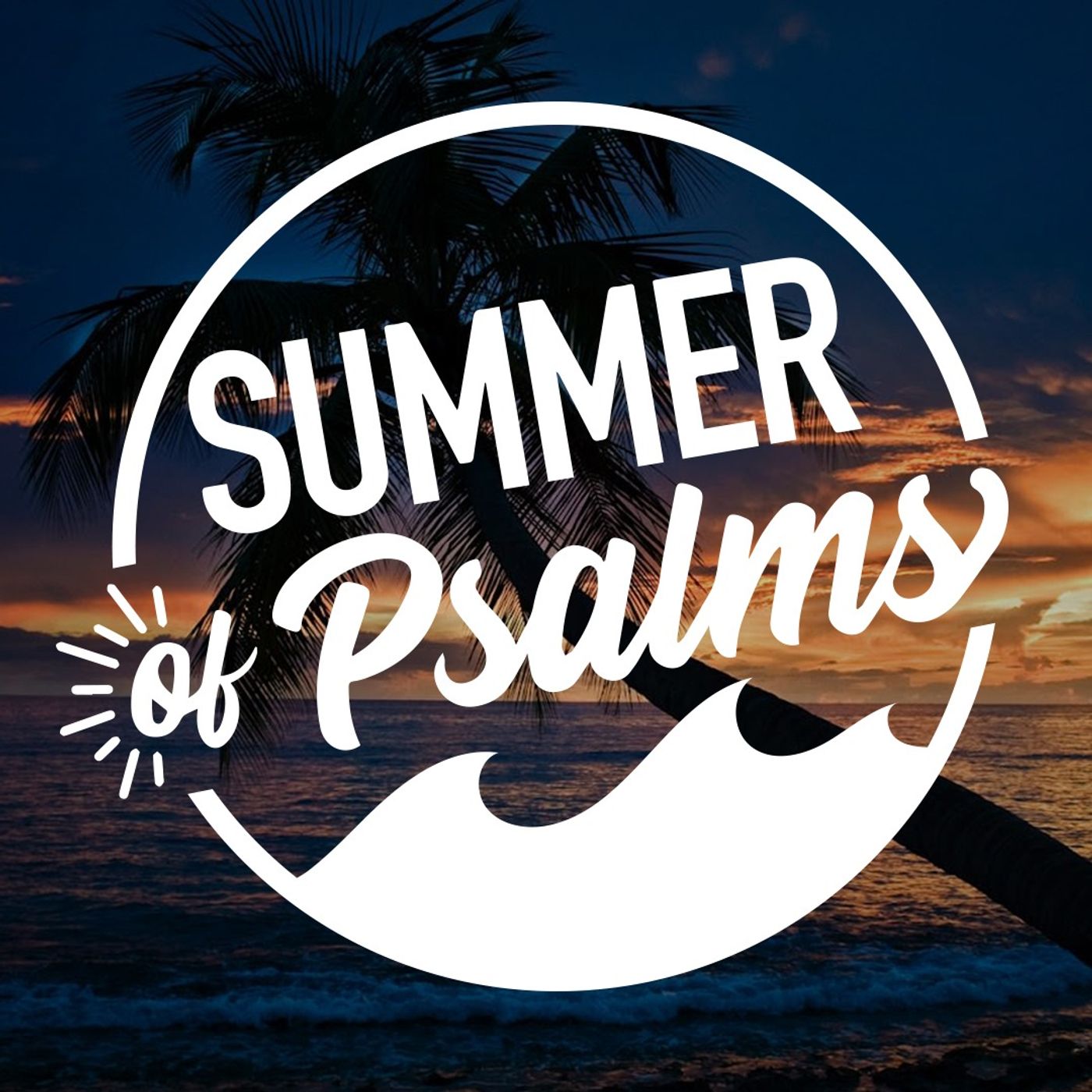 SUMMER OF PSALMS - God Reveals, We Respond | Greg Davis | July 7, 2024 episode artwork