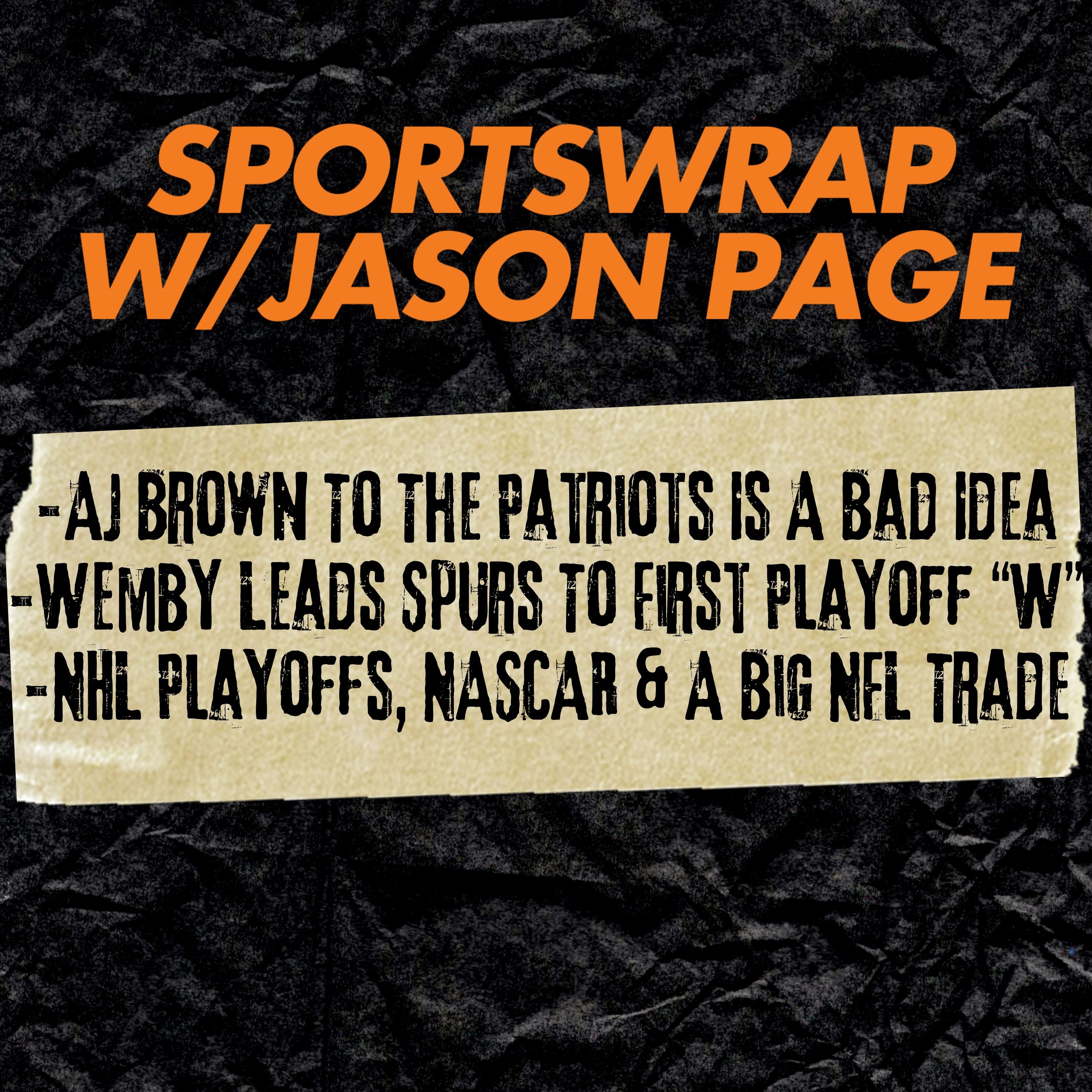NFL Rumors Heat Up: AJ Brown to Patriots? | NBA Playoffs Takeaways, Wembanyama Buzz & NHL Chaos | SportsWrap episode artwork