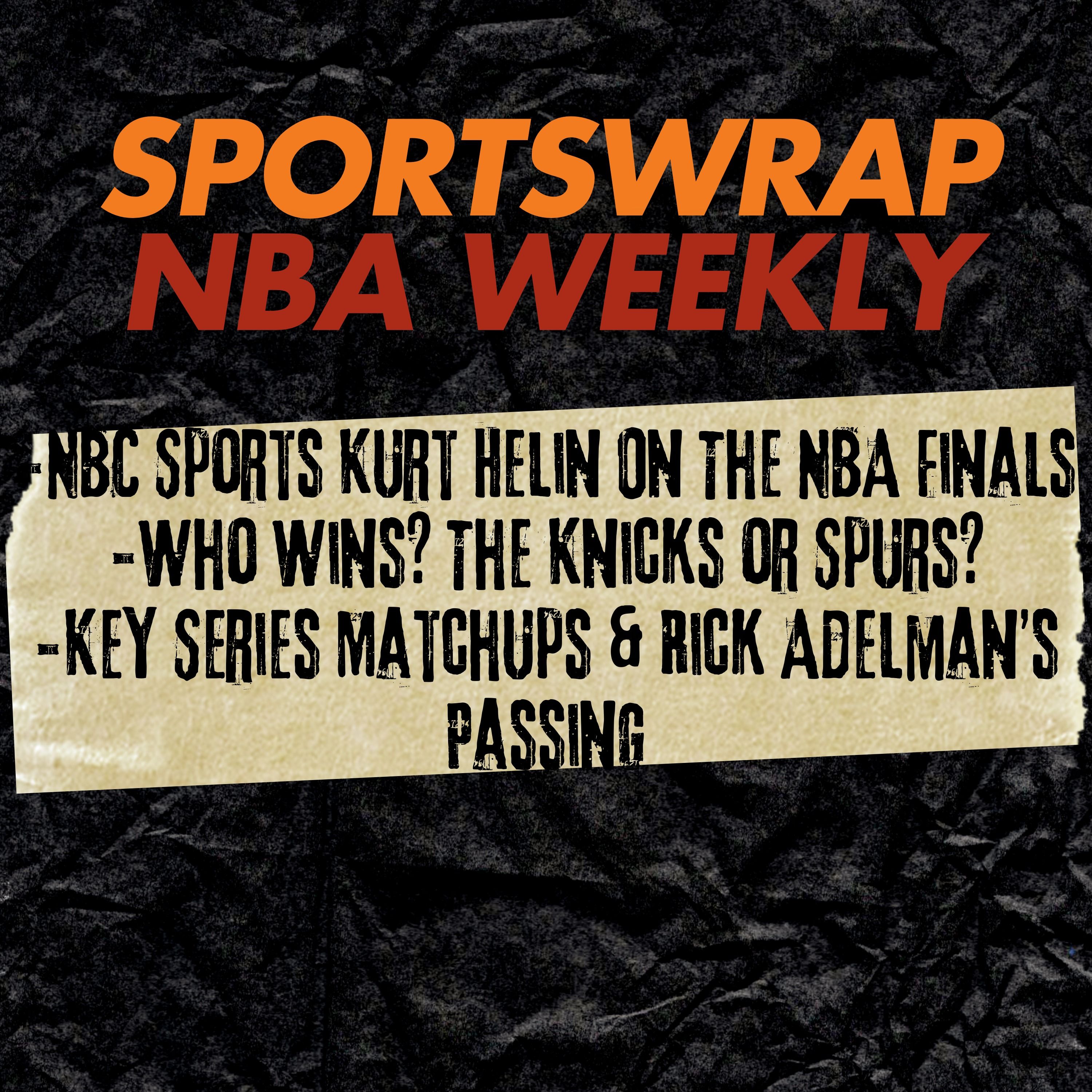 NBA Finals Preview: Knicks vs Spurs | Kurt Helin Picks a Winner & Remembers Rick Adelman episode artwork