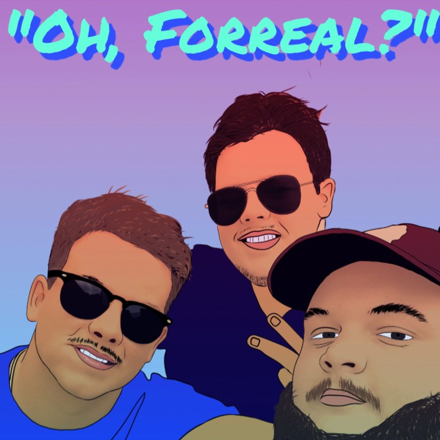 Oh, Forreal? Episode 1: Welcome to the Show