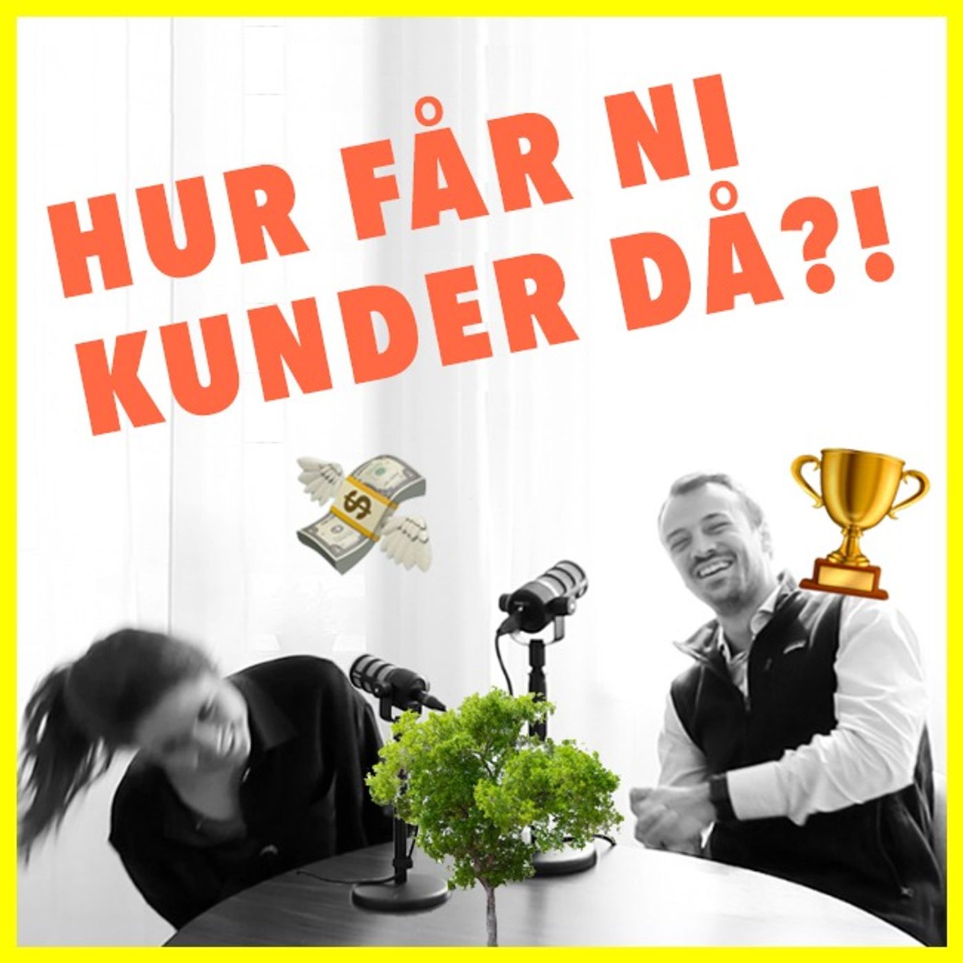 Hur får ni kunder då?! Hur får ni kunder då?!