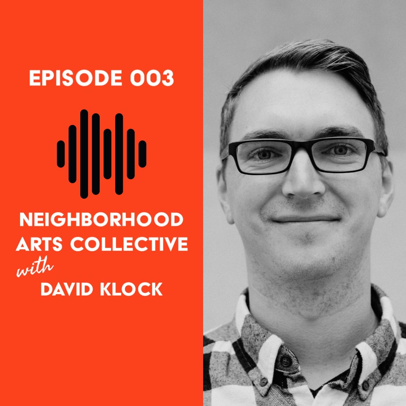 Neighborhood Arts Collective with David Klock | CC Episode 003