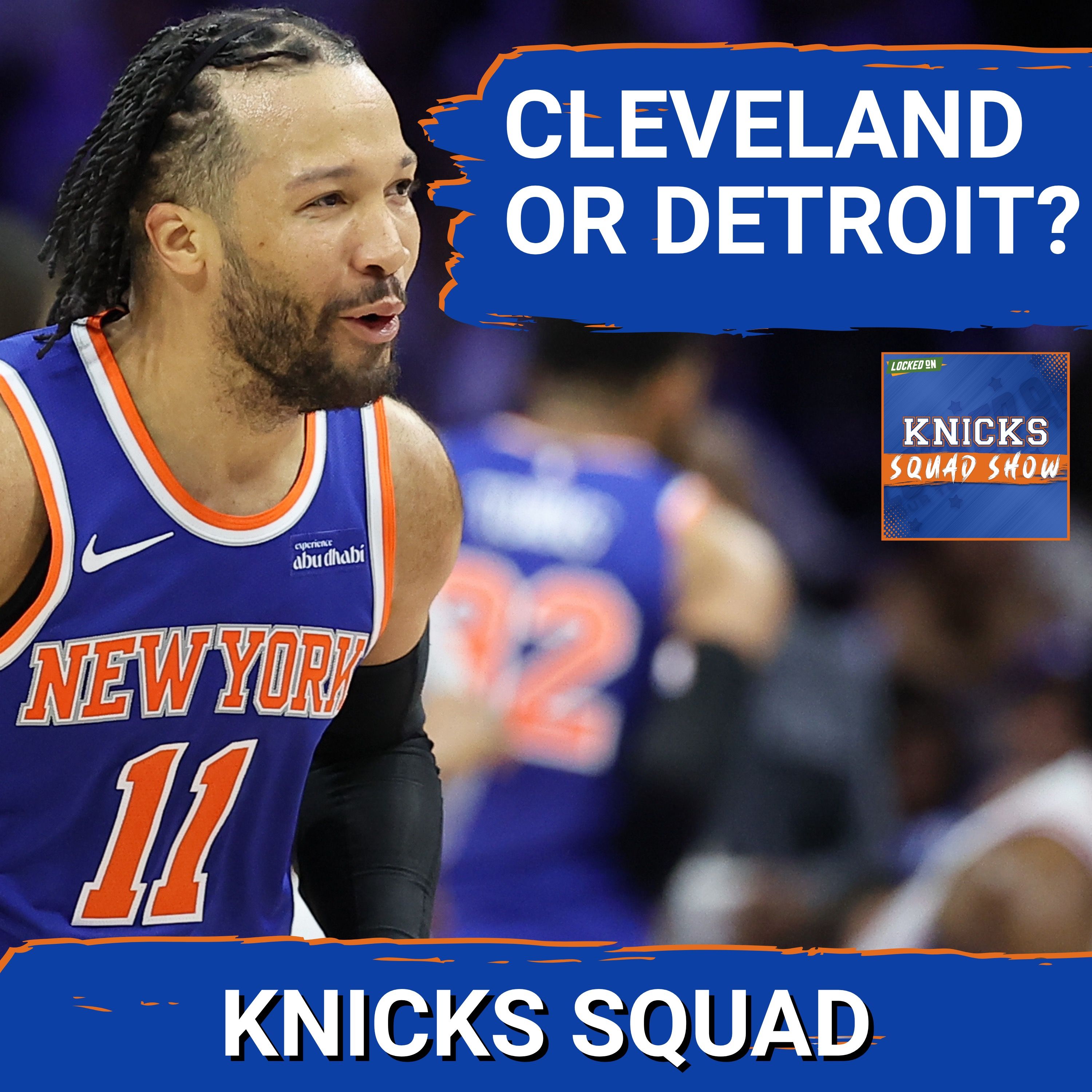 KNICKS SQUAD SHOW: Better Matchup: Cavaliers or Pistons?