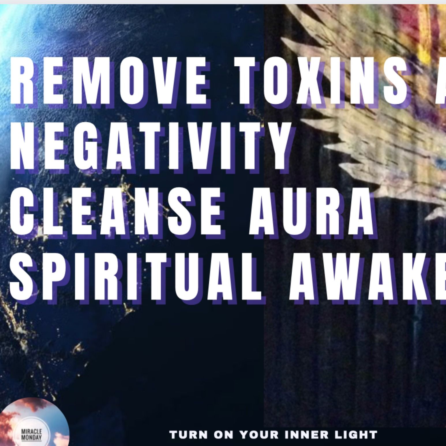 Remove Toxins and Negativity, Cleanse Aura, Spiritual Awakening