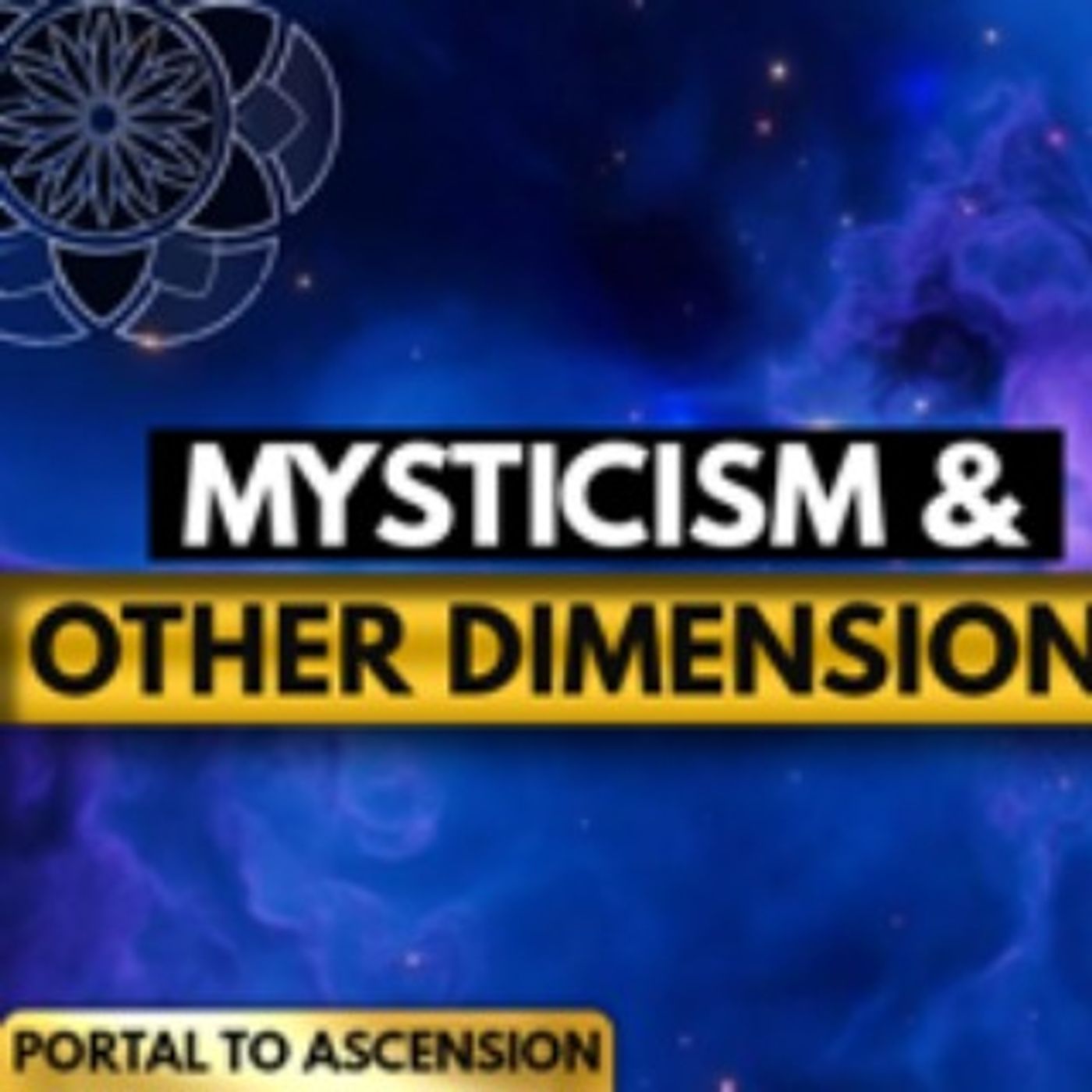 Mysticism , Portals, and Other Dimensions