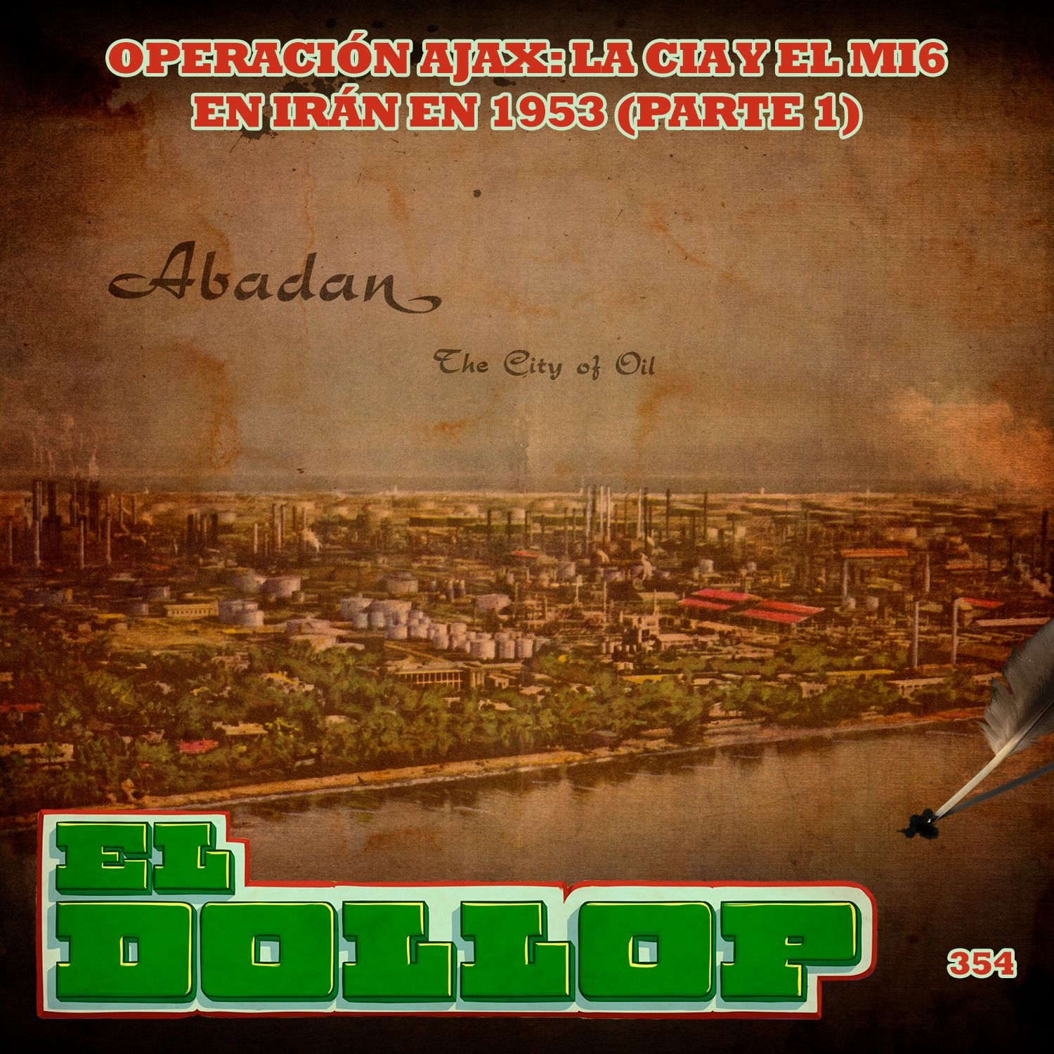E354: Operación Ajax: La CIA y el MI6 en Irán en 1953 (Parte 1)