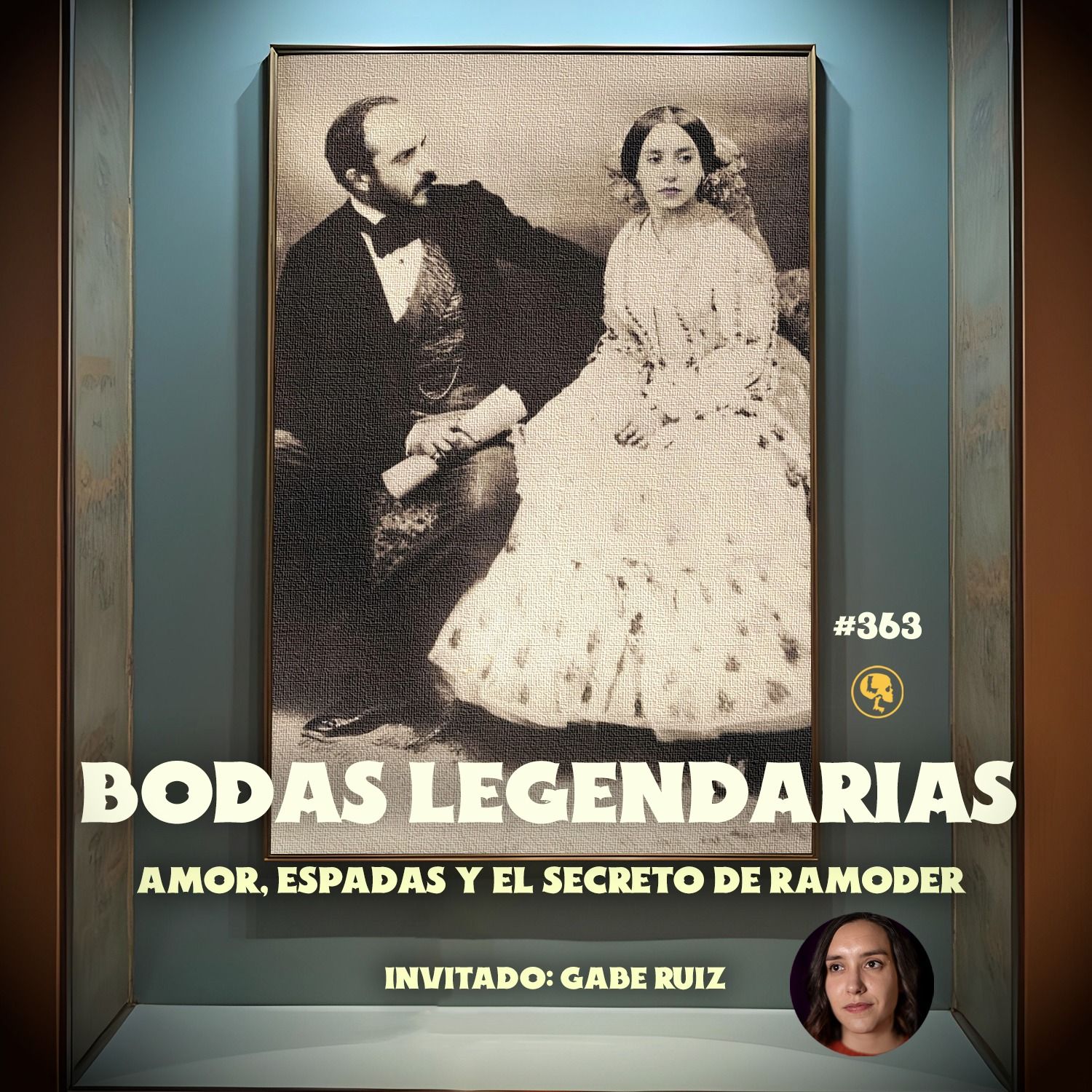 E363: Bodas Legendarias: Amor, Espadas y el Secreto del Ramo (con: Gabe Ruiz)