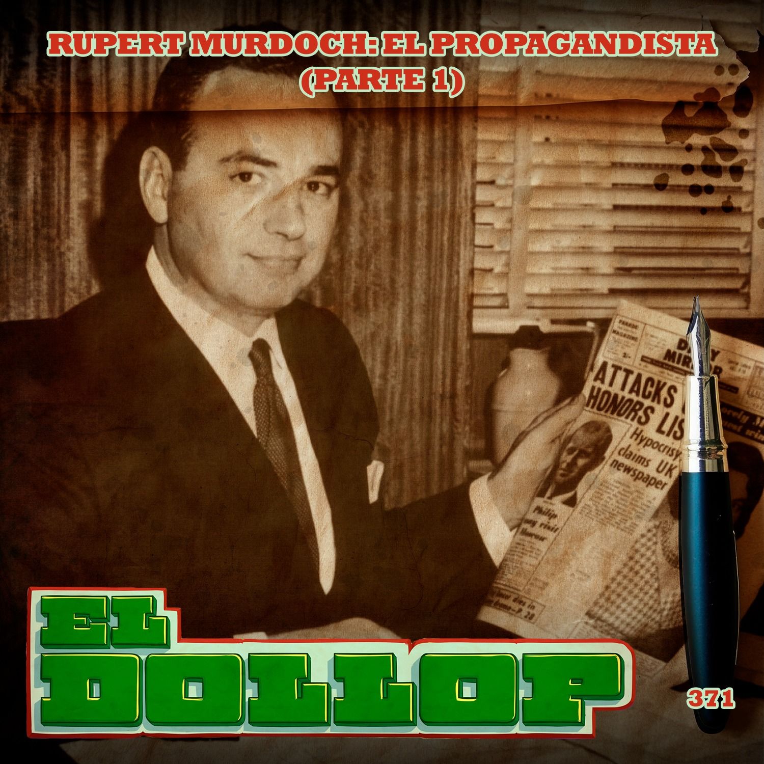 Rupert Murdoch: El Propagandista (Parte 1) - E371 episode artwork
