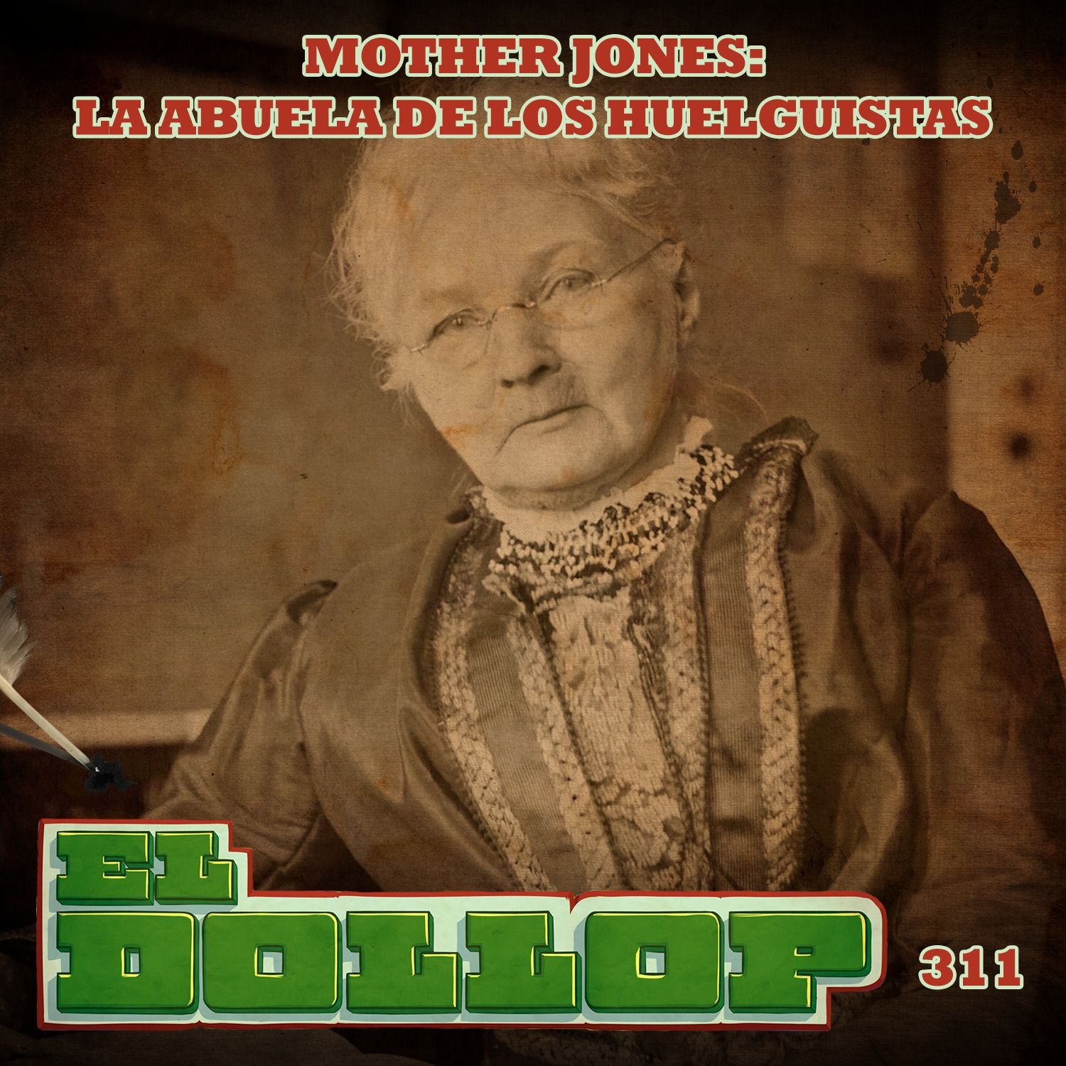 E311: Mother Jones: La Abuela de los Huelguistas