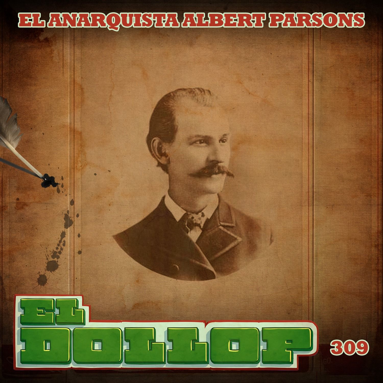E309: El Anarquista Albert Parsons