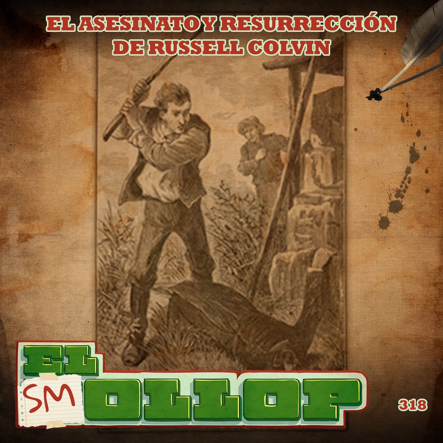 E318: El Asesinato y la Resurrección de Russell Colvin (Smollop)