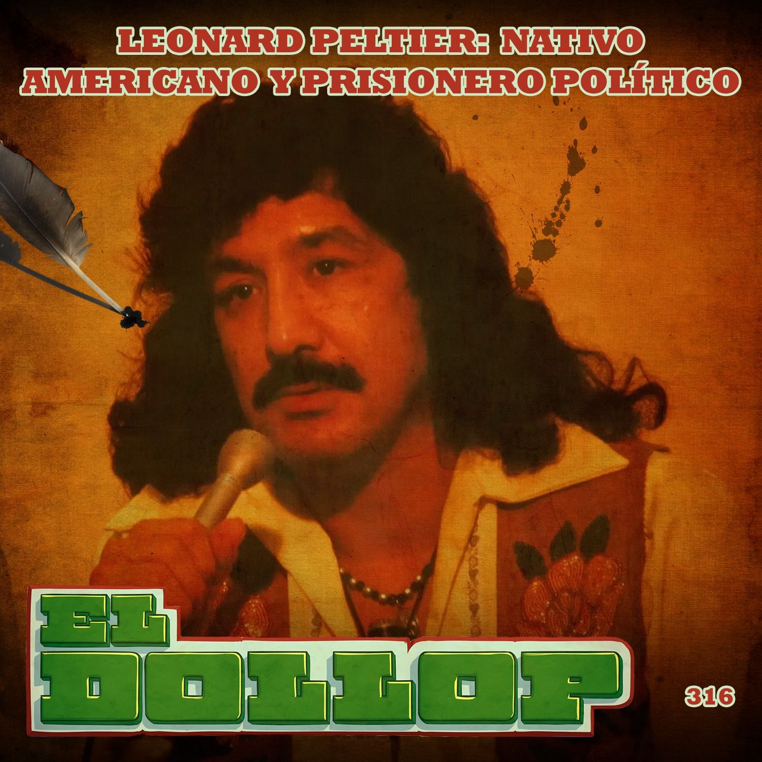 E316: Leonard Peltier: Nativo Americano y Prisionero Político