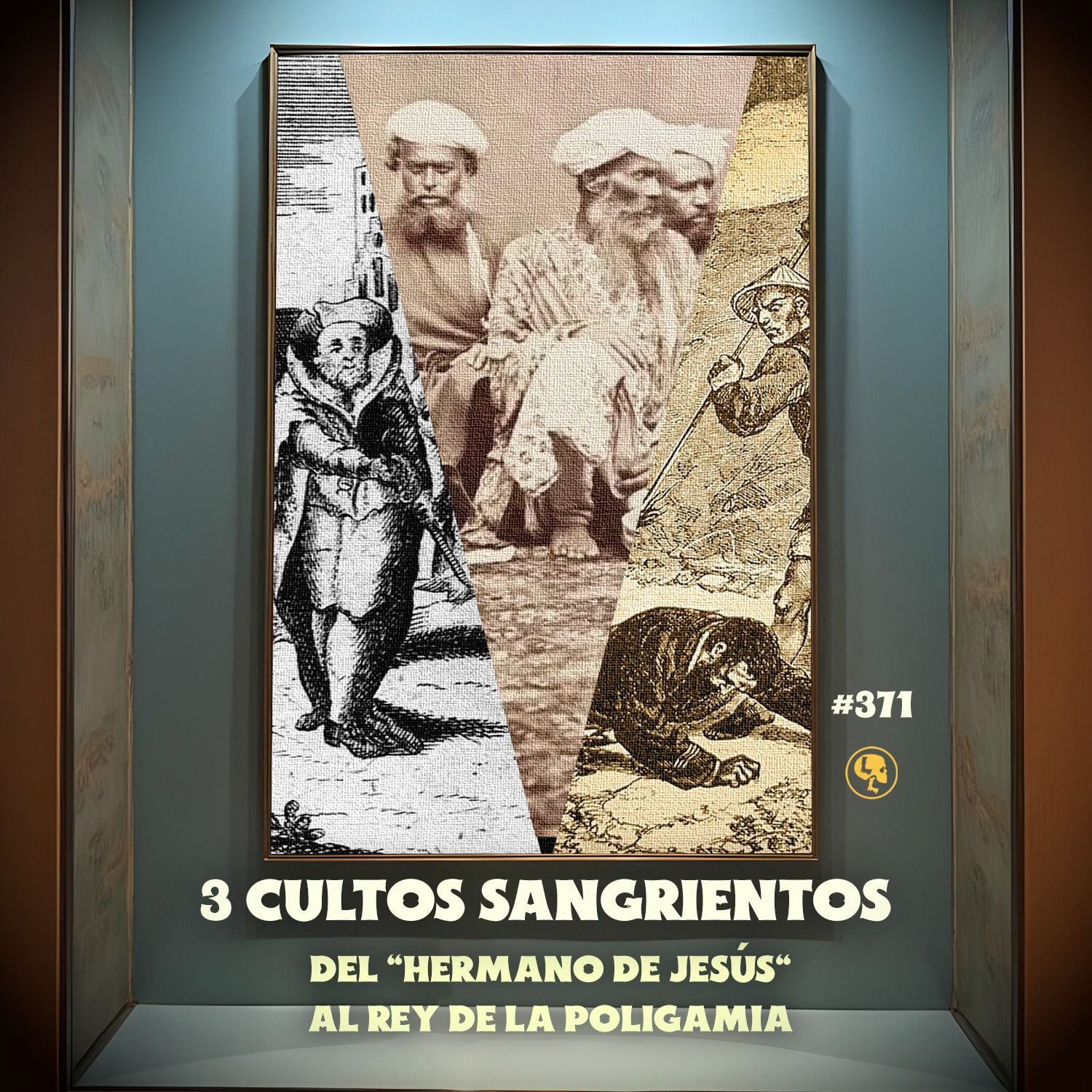 E371: 3 Cultos Sangrientos: Del "hermano de Jesús" al Rey de la poligamia