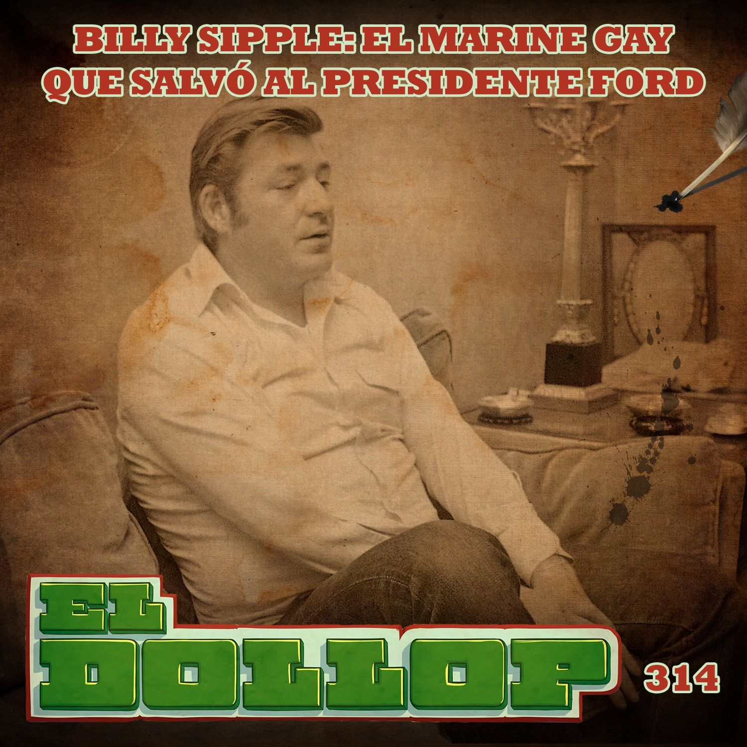E314: Billy Sipple: El Marine Gay que Salvó al Presidente Ford