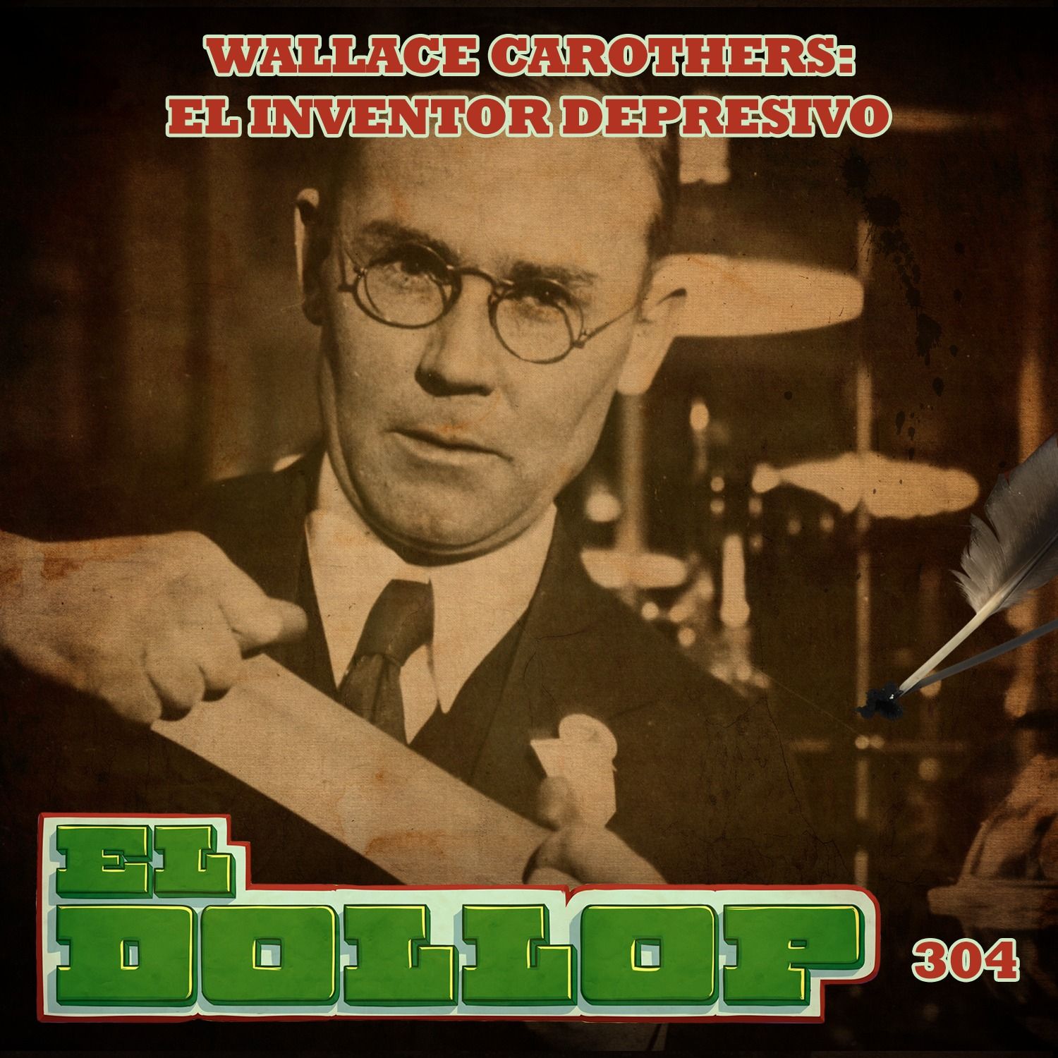 E304: Wallace Carothers: El Inventor Depresivo