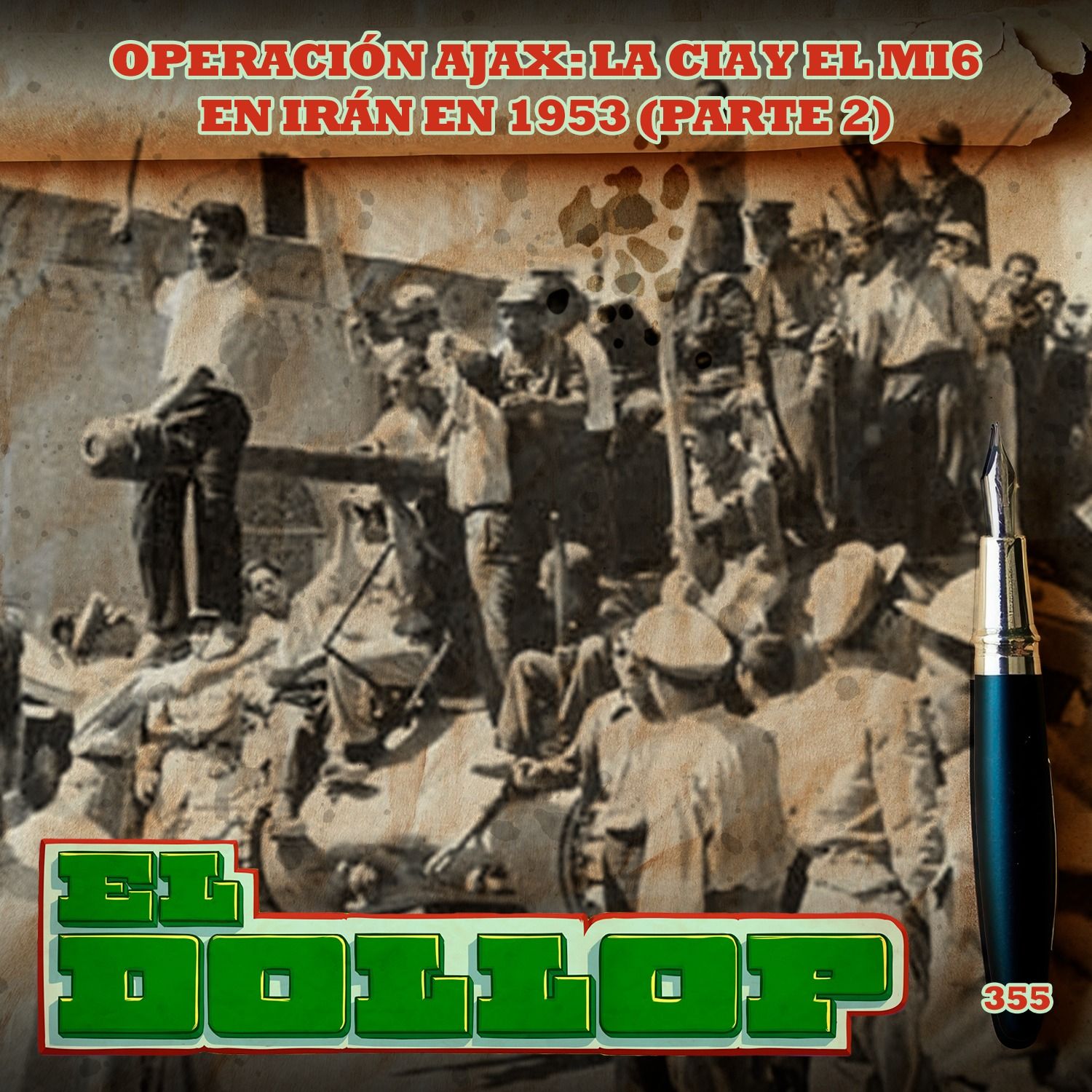 E355: Operación Ajax: La CIA y el MI6 en Irán en 1953 (Parte 2)