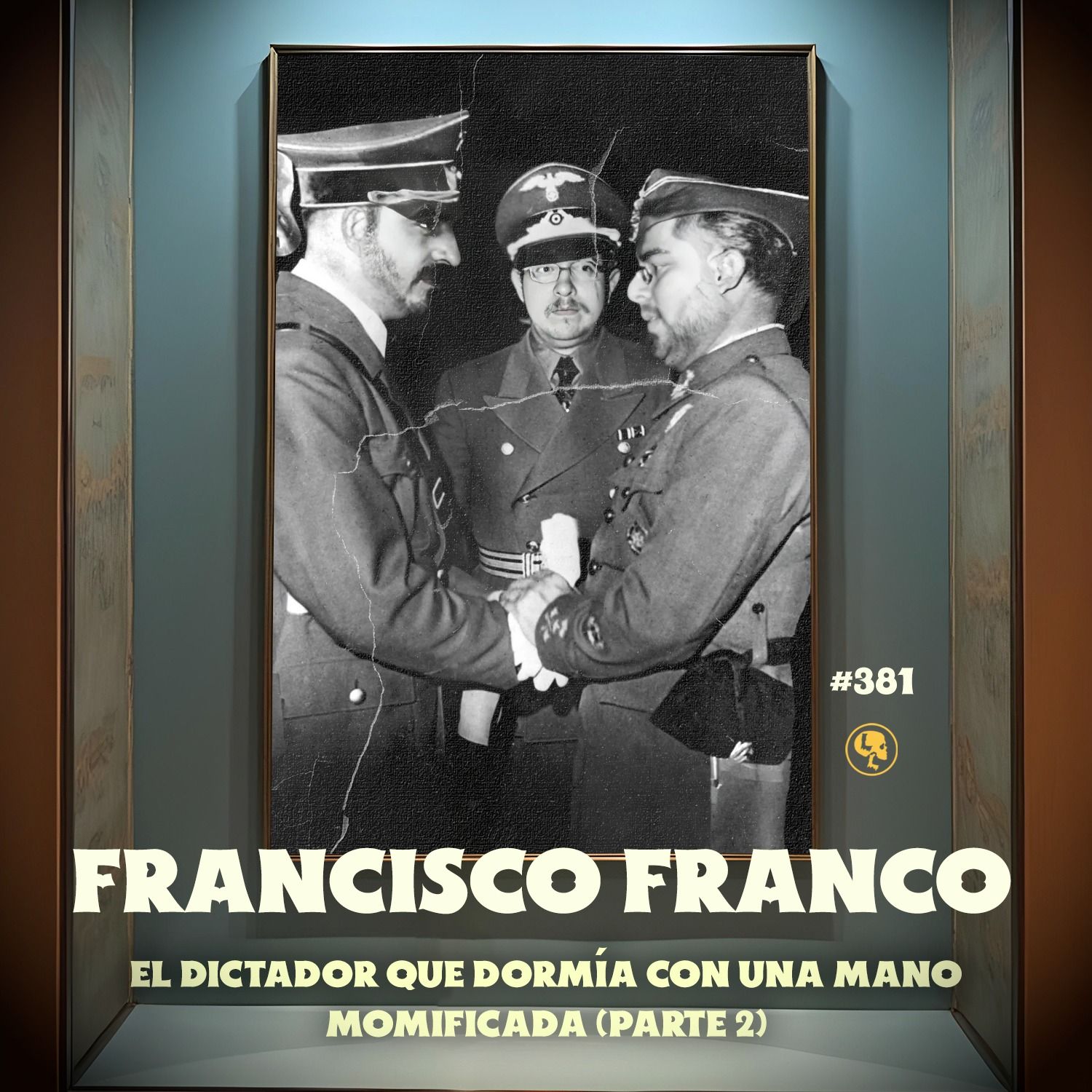 Francisco Franco: El dictador con voz de pito que engañó a España Pt. 2 - E381 (con Meny Saenz)