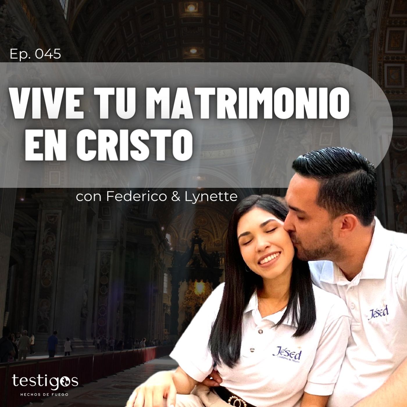 Ep. 045 Vive tu matrimonio en Cristo, con Fede Carranza y Lynette Ochoa