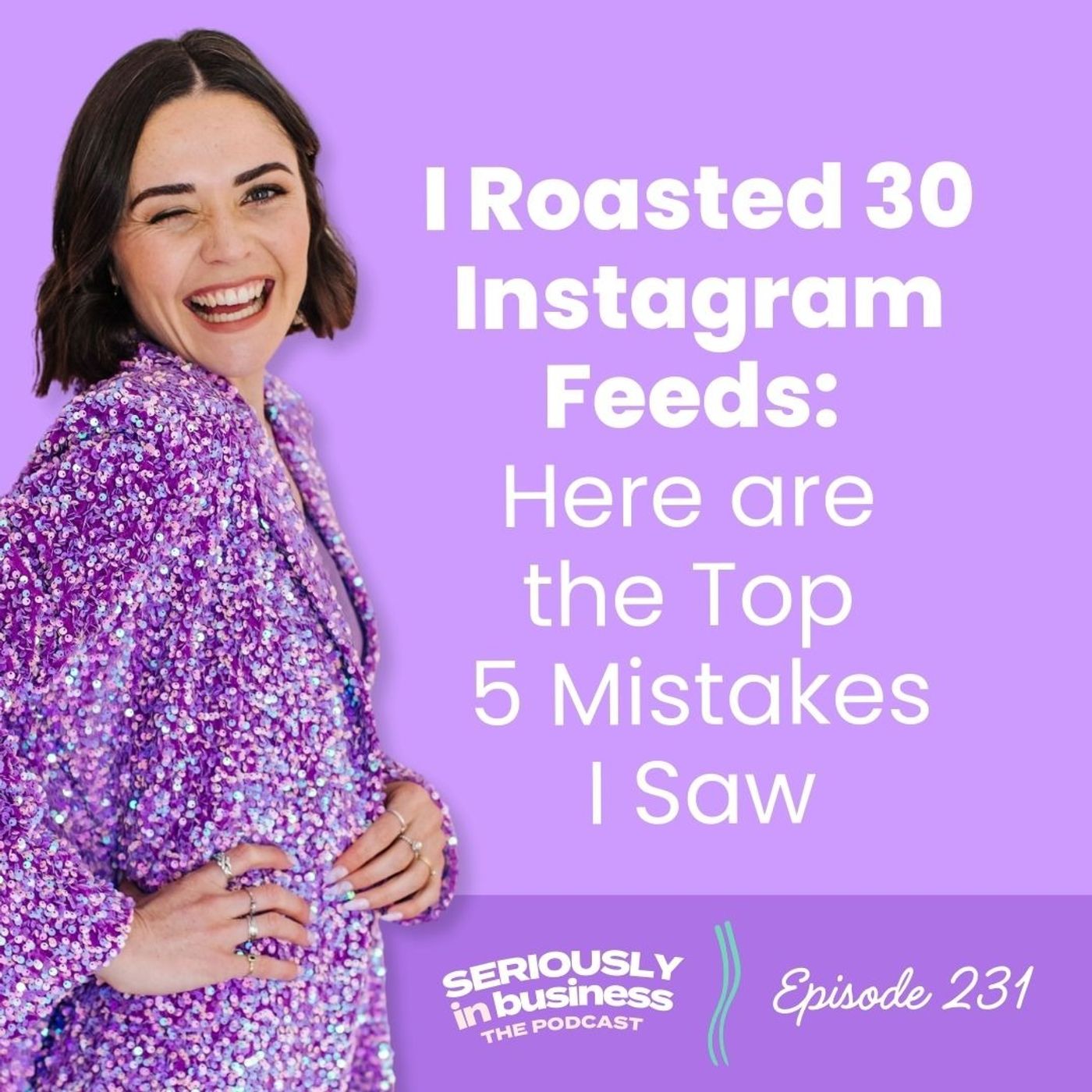 231: I Roasted 30 Instagram Feeds: Here are the Top 5 Mistakes I Saw 231: I Roasted 30 Instagram Feeds: Here are the Top 5 Mistakes I Saw