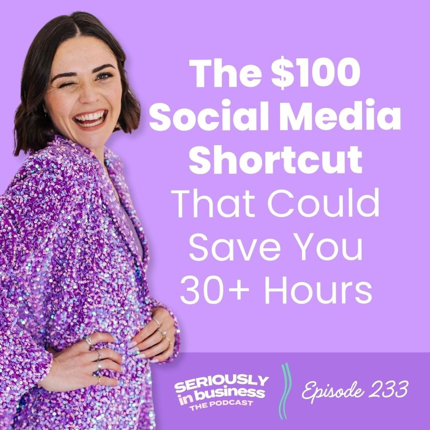 233: The $100 Social Media Shortcut That Could Save You 30+ Hours 233: The $100 Social Media Shortcut That Could Save You 30+ Hours