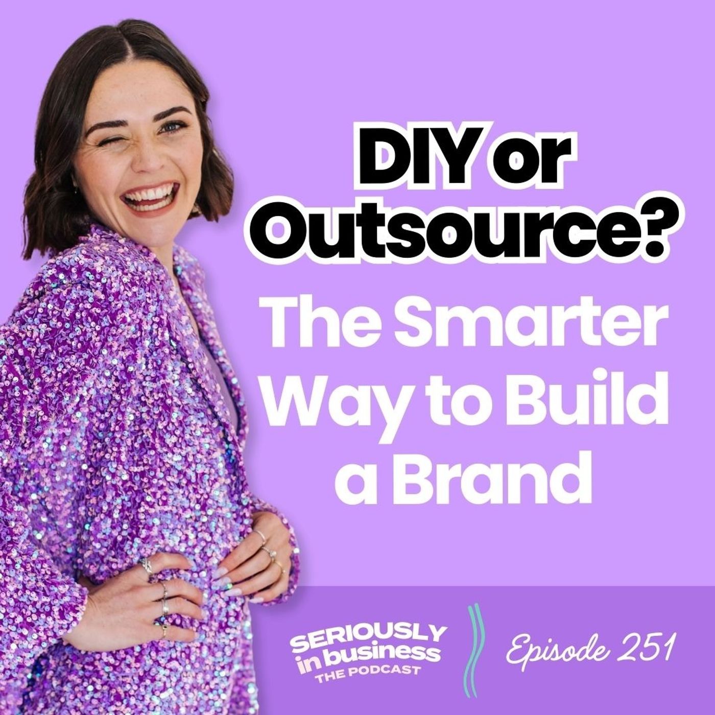 251: The Smarter Way to Build a Brand in Today’s Online Business World