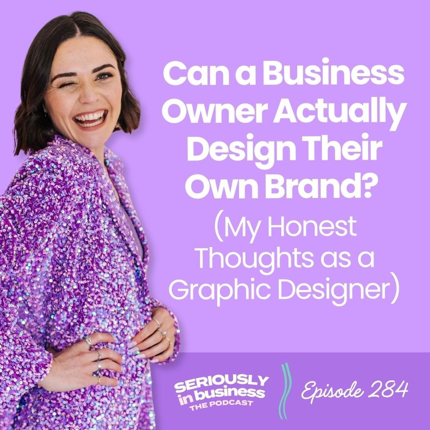 284: Can a Business Owner Actually Design Their Own Brand?  (My Honest Thoughts as a Graphic Designer)