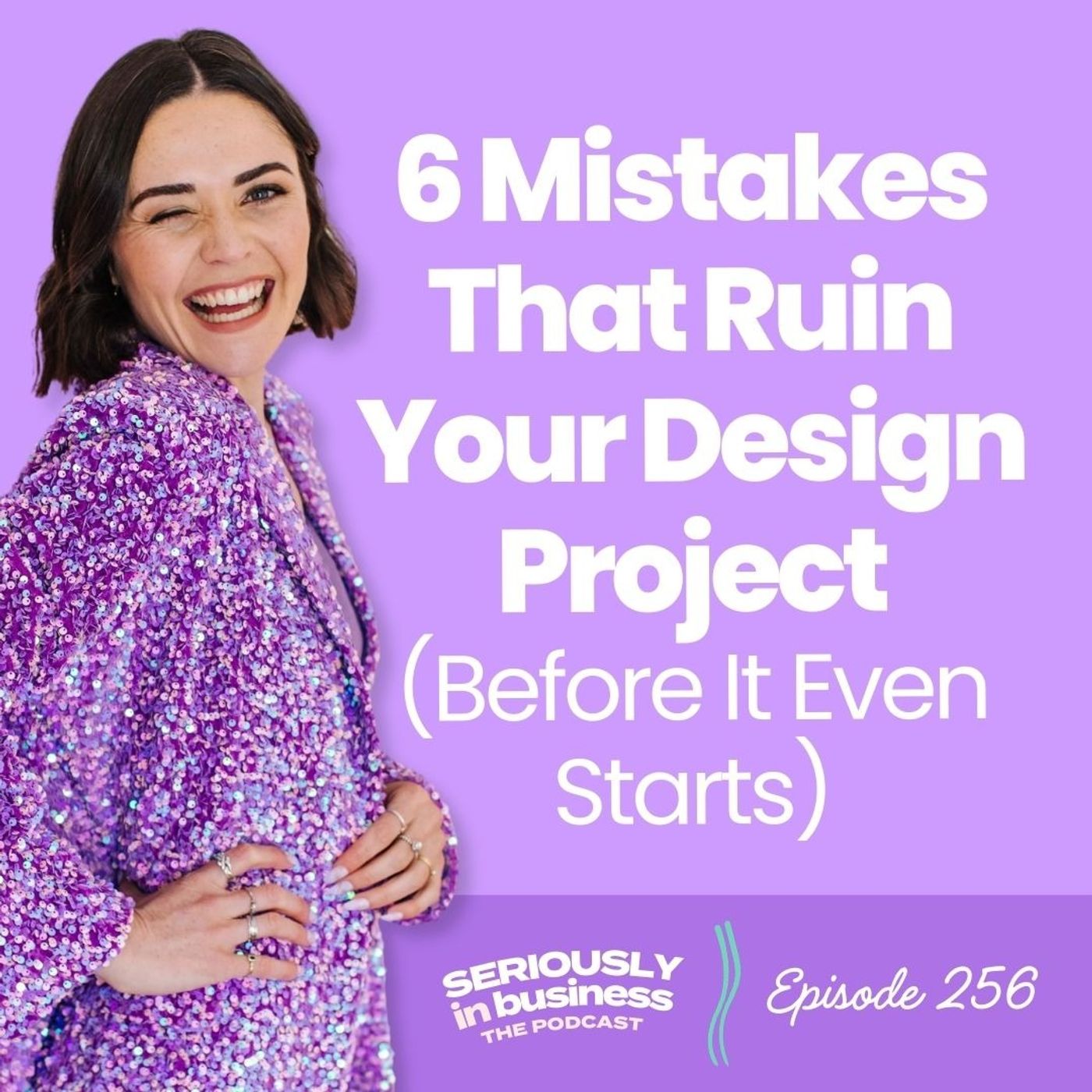 256: 6 Mistakes That Ruin Your Design Project (Before It Even Starts)