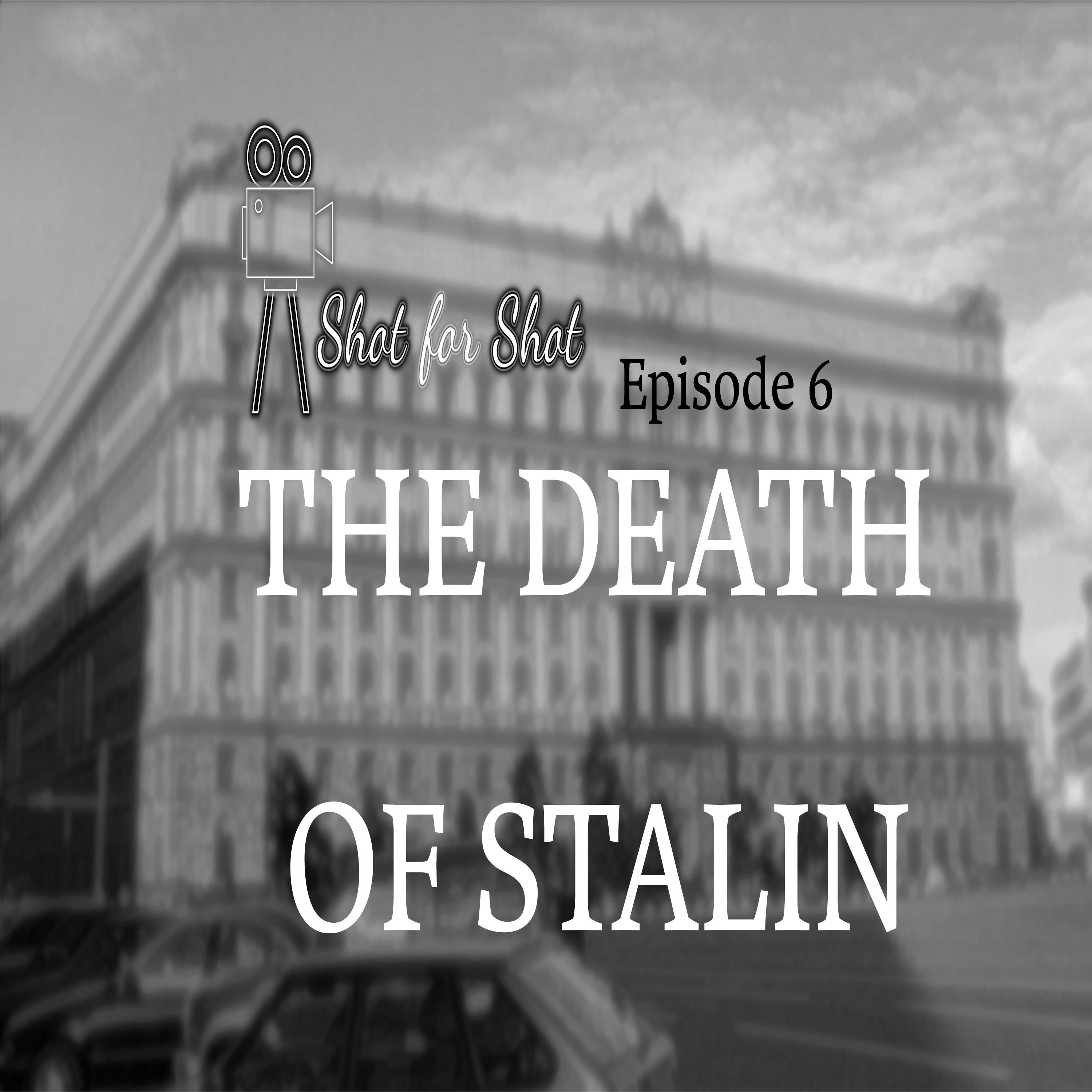 Episode 6: The Death of Stalin