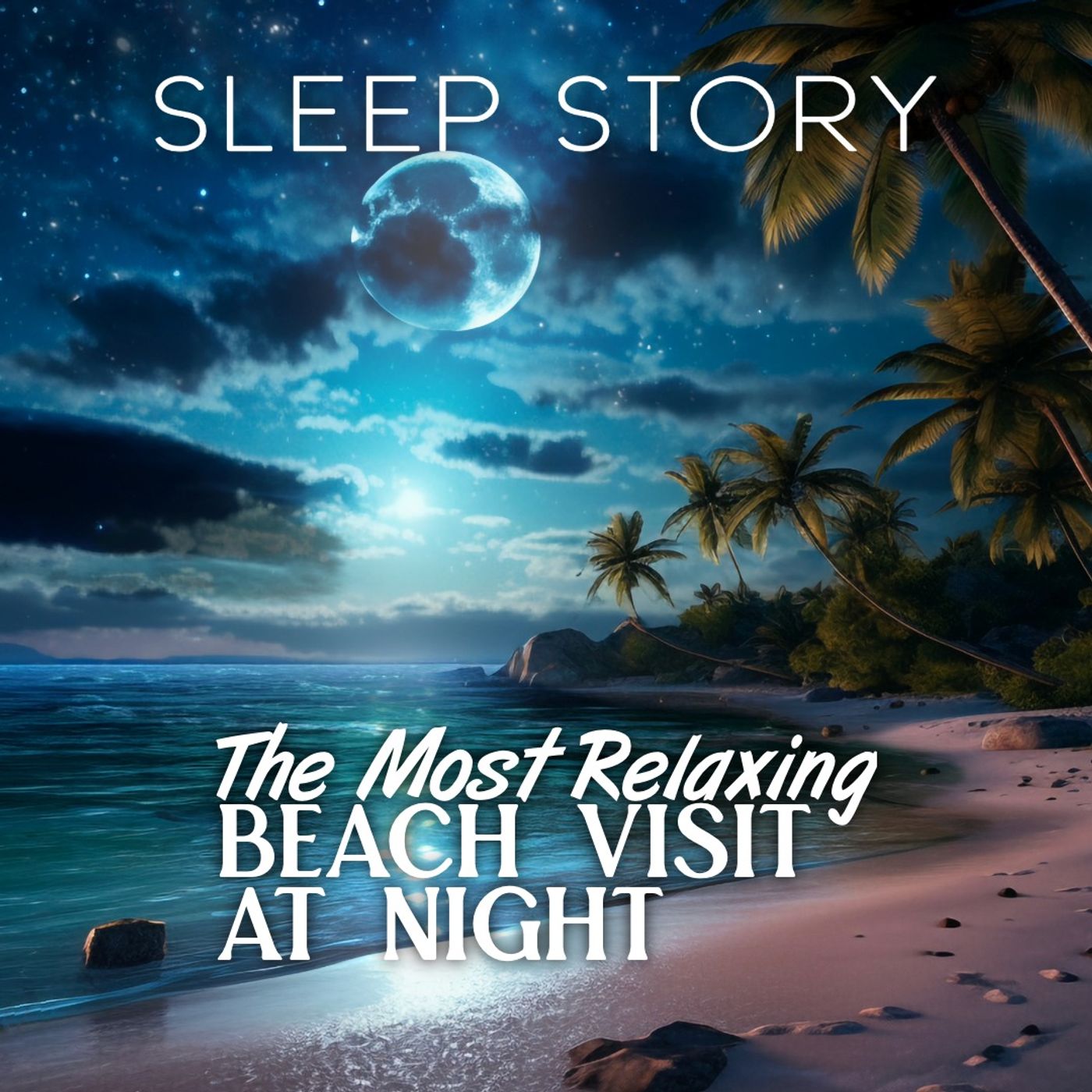 A Night on the Beach with a Friend: A Soothing Sleep Story with Ocean Sounds