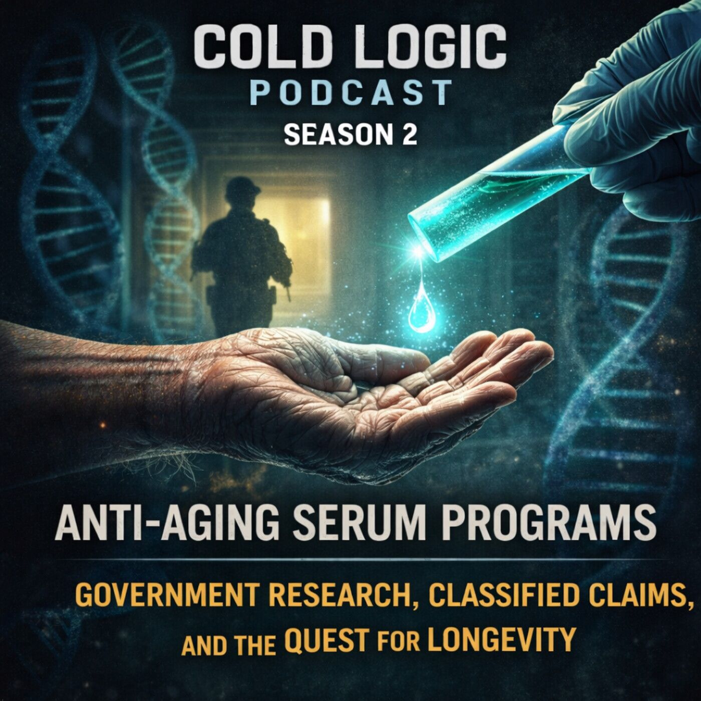 Anti-Aging Serum Programs: Government Research, Classified Claims, and the Quest for Longevity Cold Logic Podcast — Season 2
