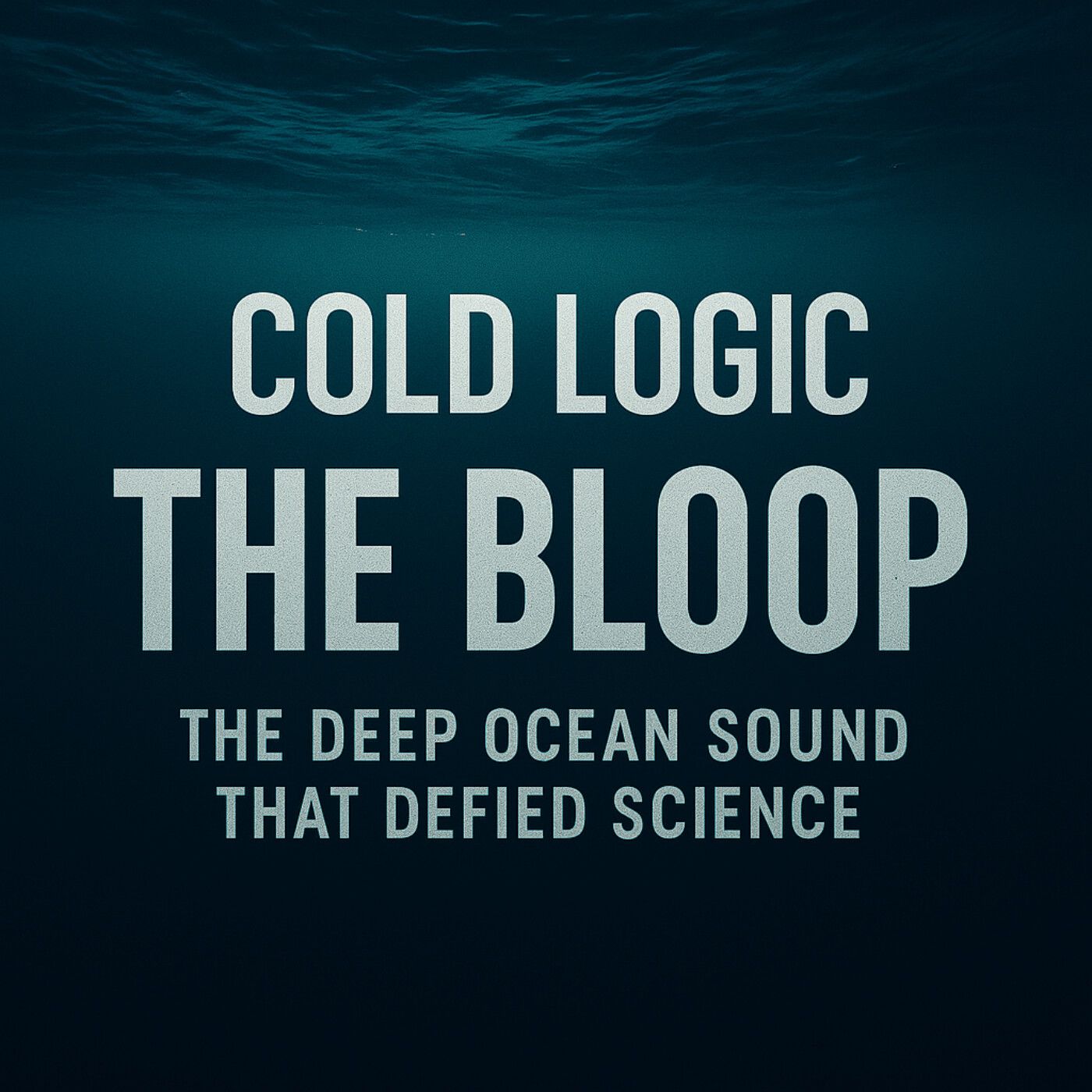 The Bloop Mystery: The Deep Ocean Sound Louder Than a Blue Whale