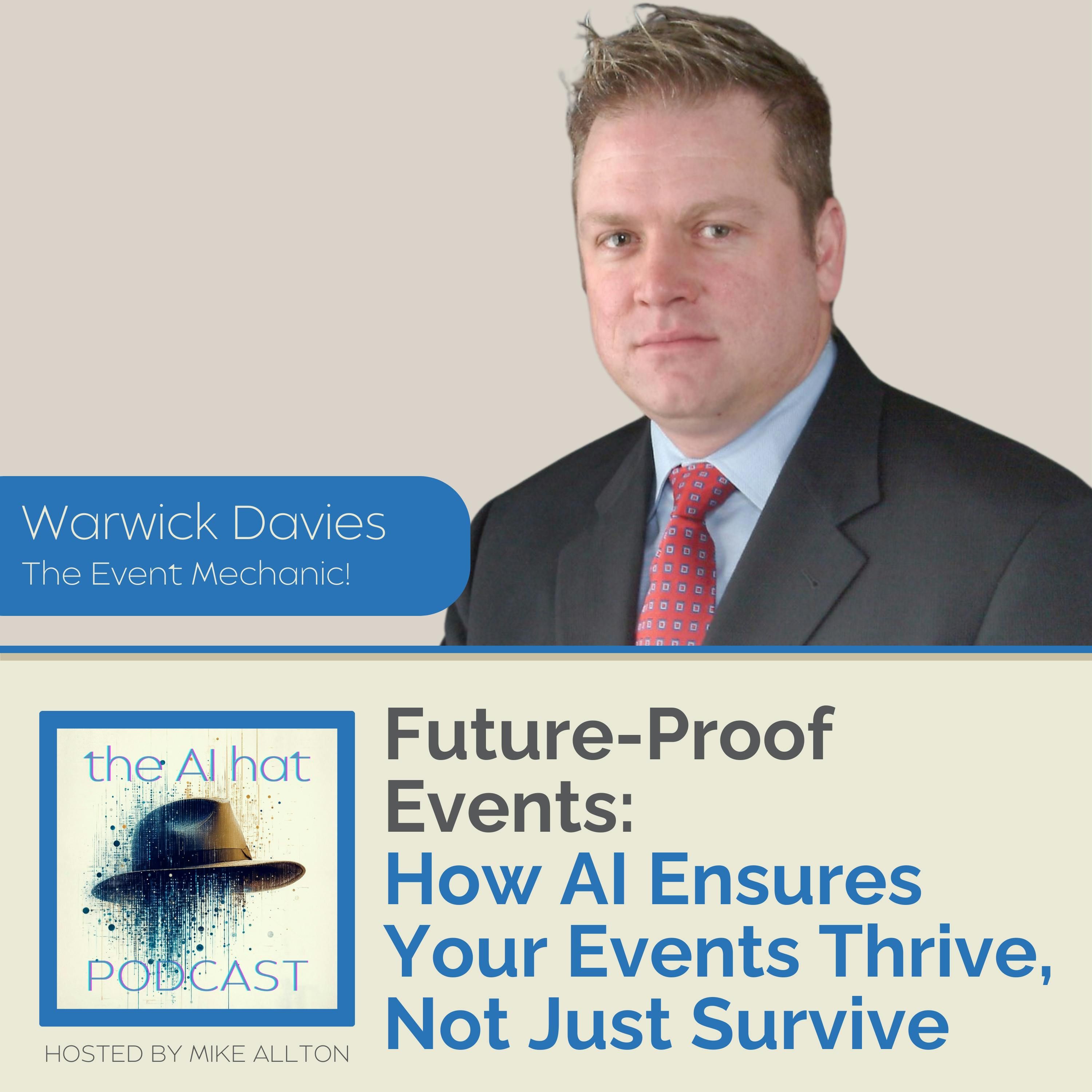 Future-Proof Events: How AI Ensures Your Events Thrive, Not Just Survive with Warwick Davies