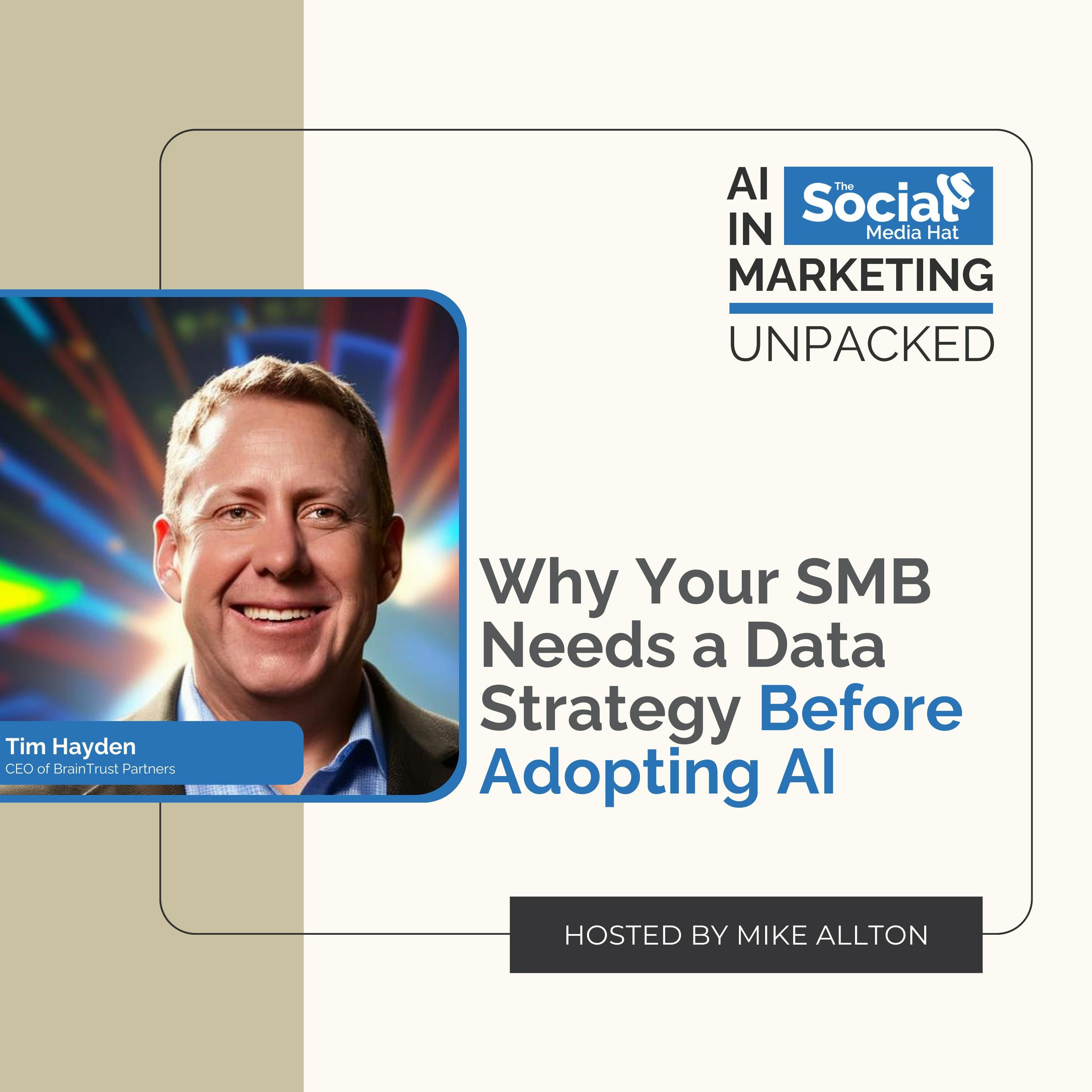 Why Your SMB Needs a Data Strategy Before Adopting AI with Tim Hayden